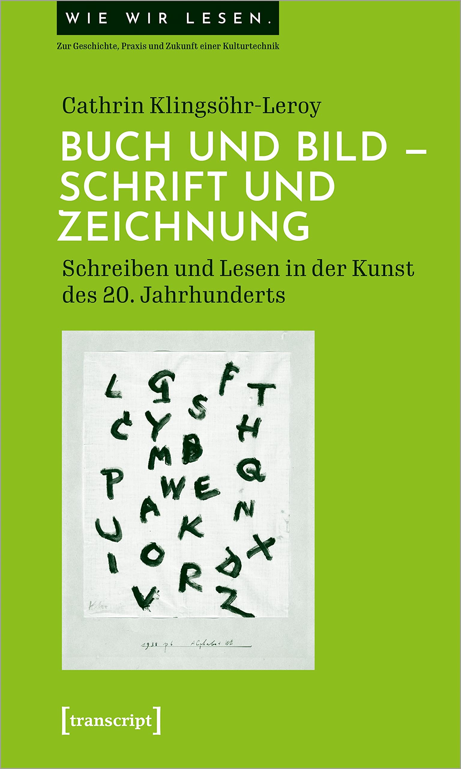 Buch und Bild - Schrift und Zeichnung: Schreiben und Lesen in der Kunst des 20. Jahrhunderts (Wie wir lesen - Zur Geschichte, Praxis und Zukunft einer Kulturtechnik) Contemporary literature