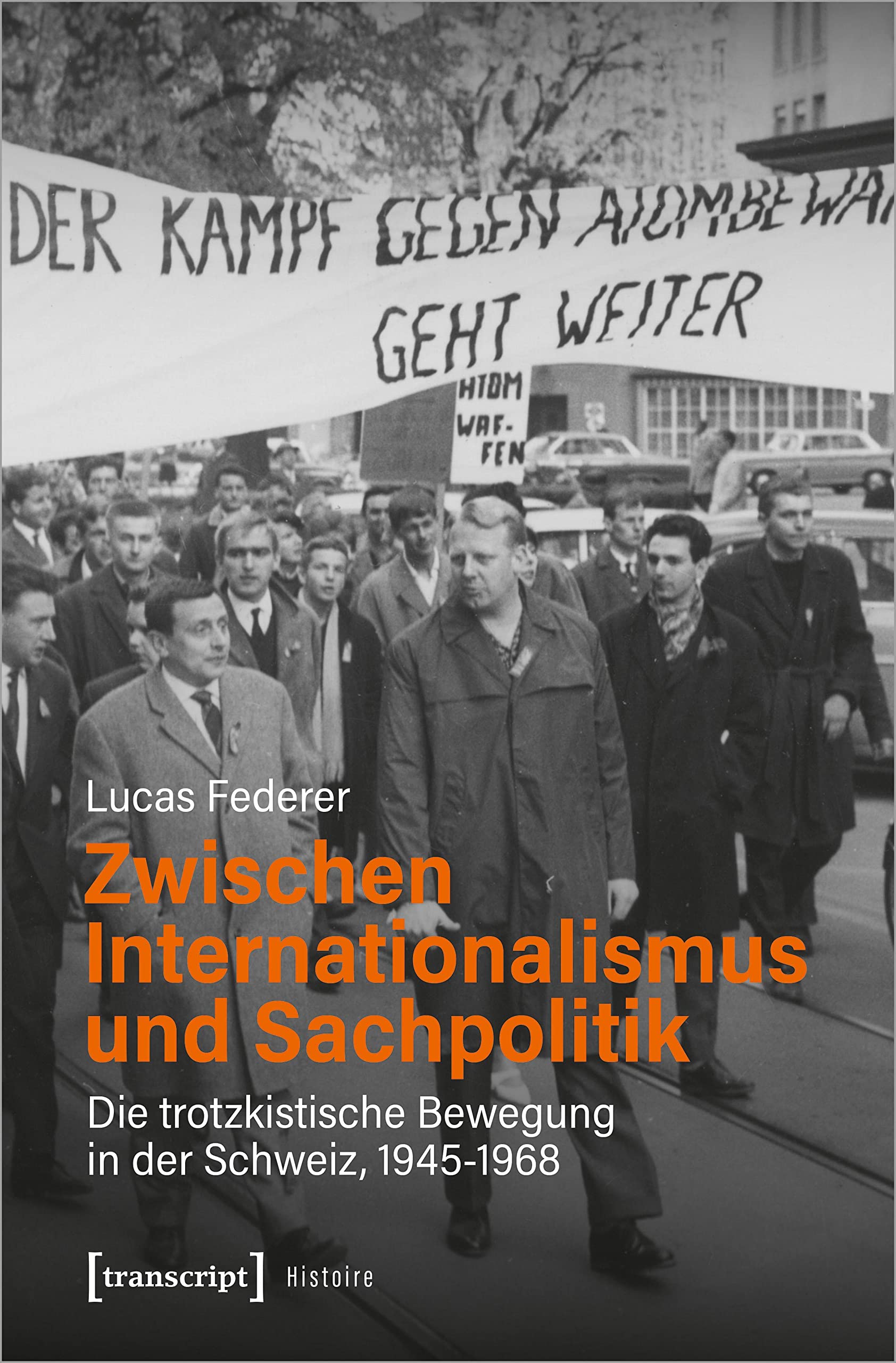 Zwischen Internationalismus und Sachpolitik: Die trotzkistische Bewegung in der Schweiz, 1945-1968 (Histoire) Social Sciences