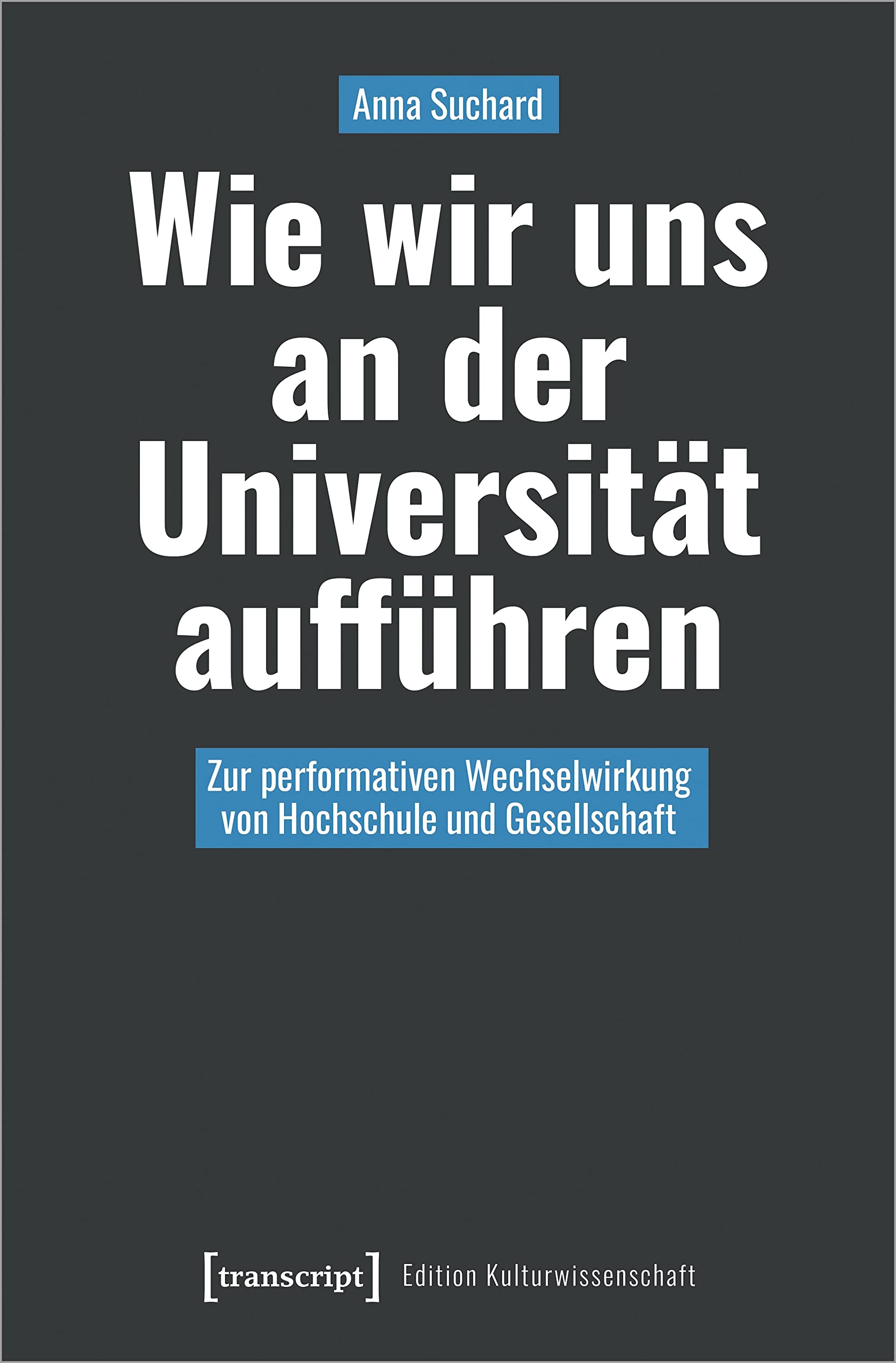 Wie wir uns an der Universität aufführen Media & Communication