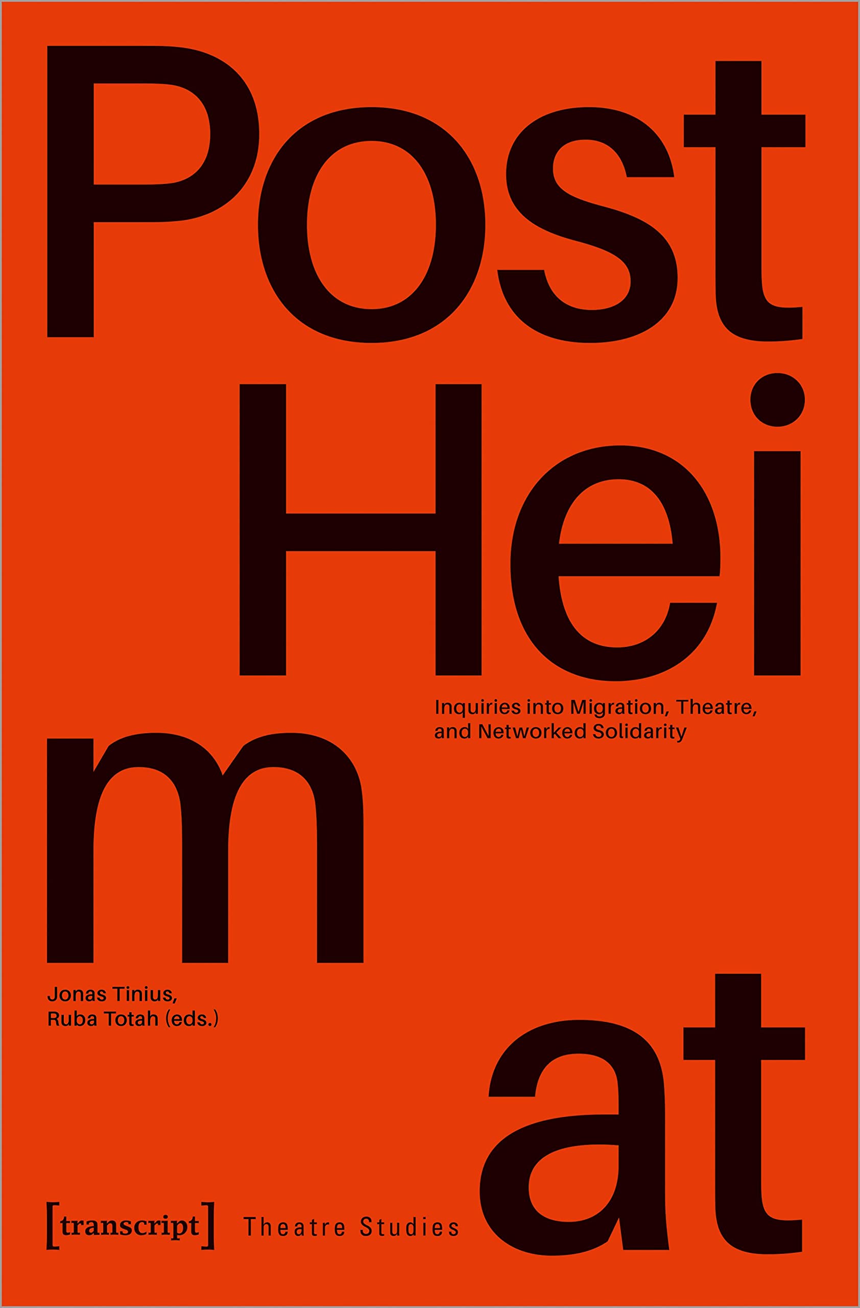 »PostHeimat« - Inquiries into Migration, Theatre, and Networked Solidarity Books