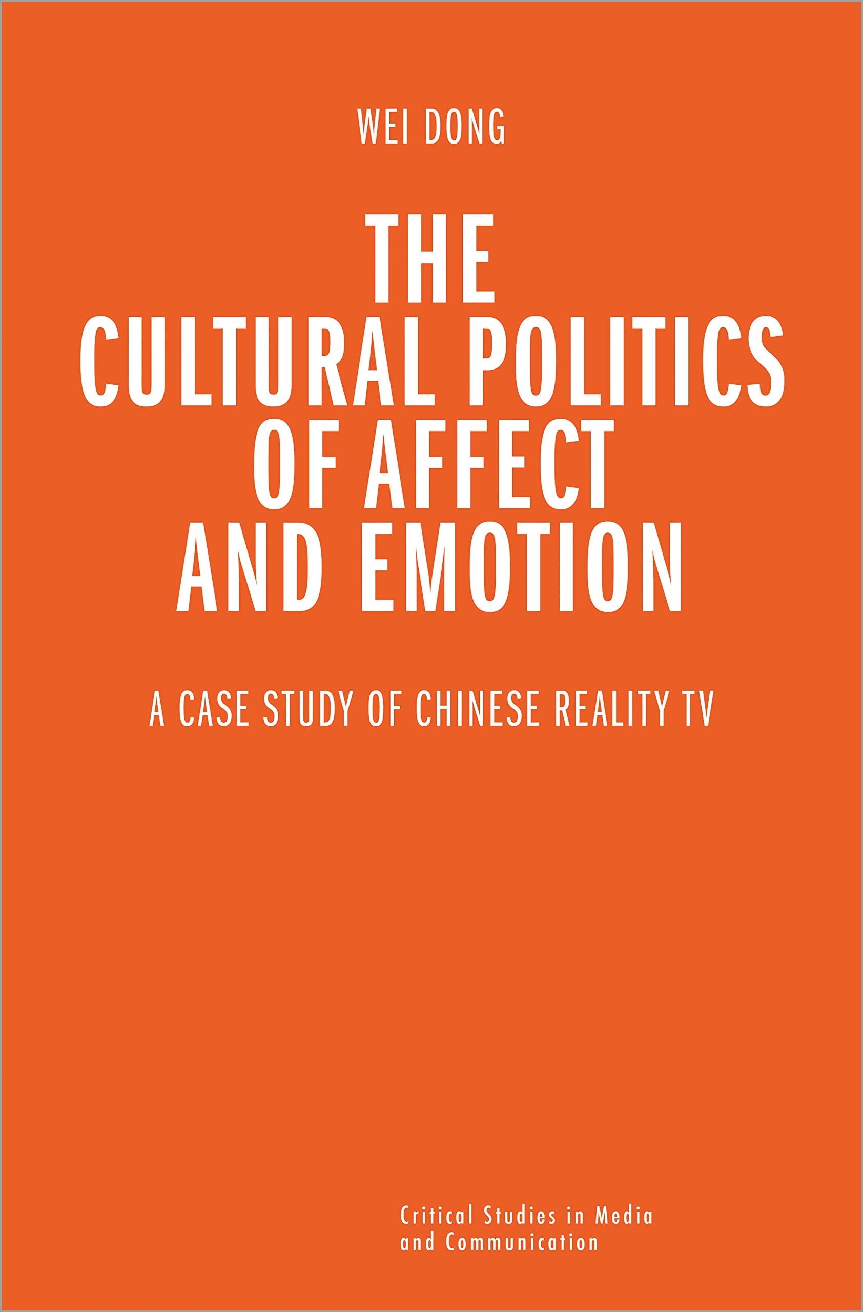 The Cultural Politics of Affect and Emotion Media & Communication