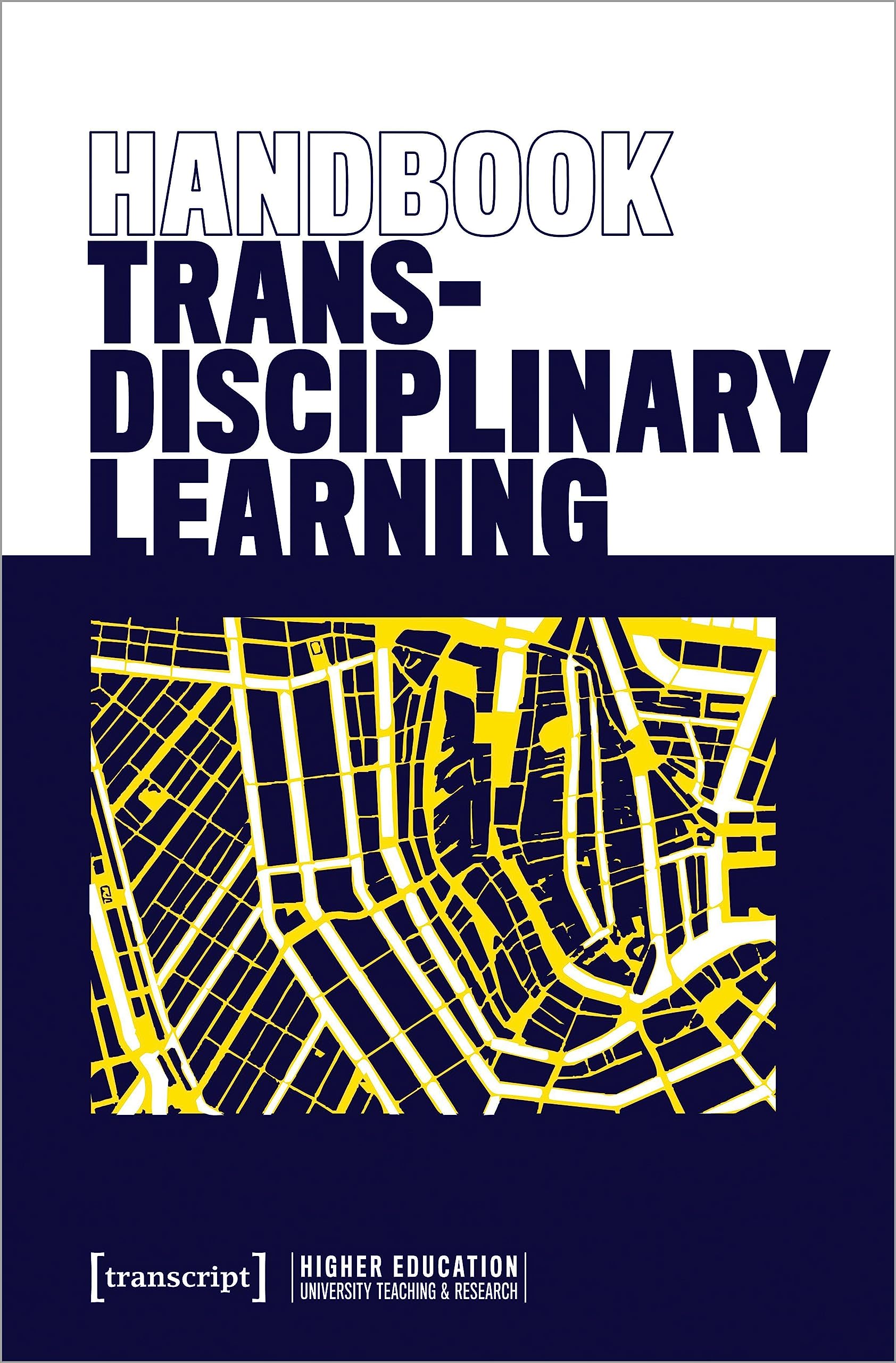 Handbook Transdisciplinary Learning (Hochschulbildung: Lehre und Forschung) Media & Communication