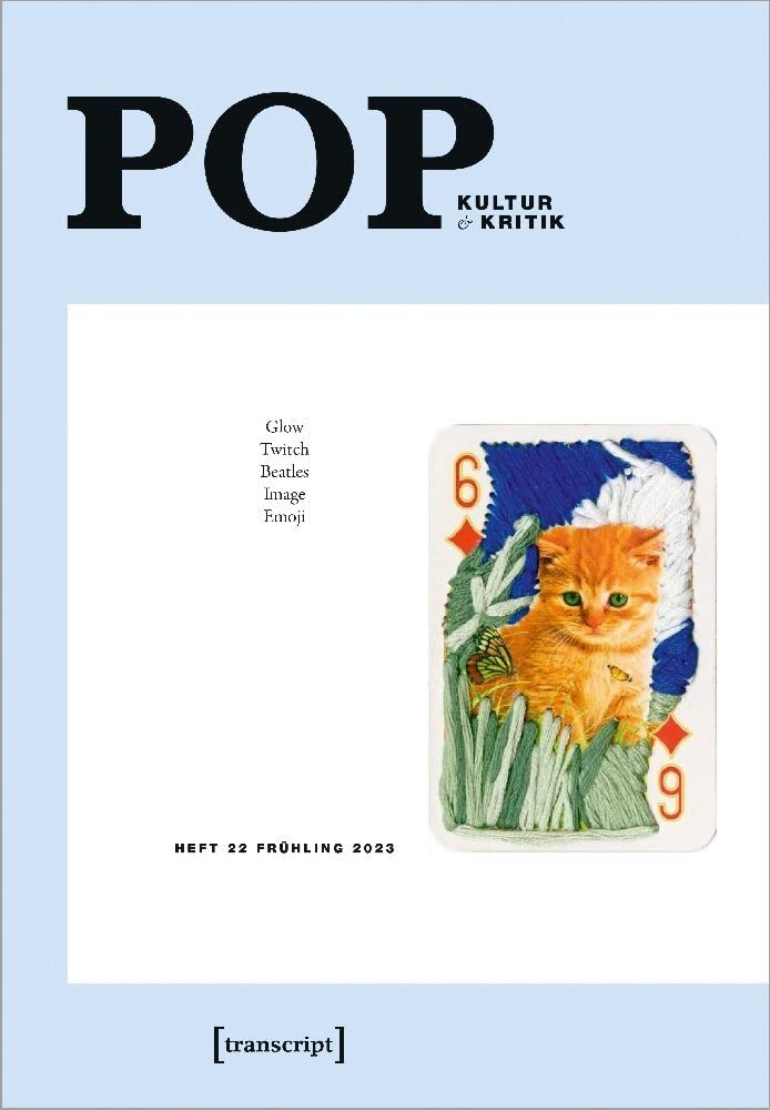 POP: Kultur & Kritik (Jg. 12, 1/2023) (POP. Kultur und Kritik) Media & Communication