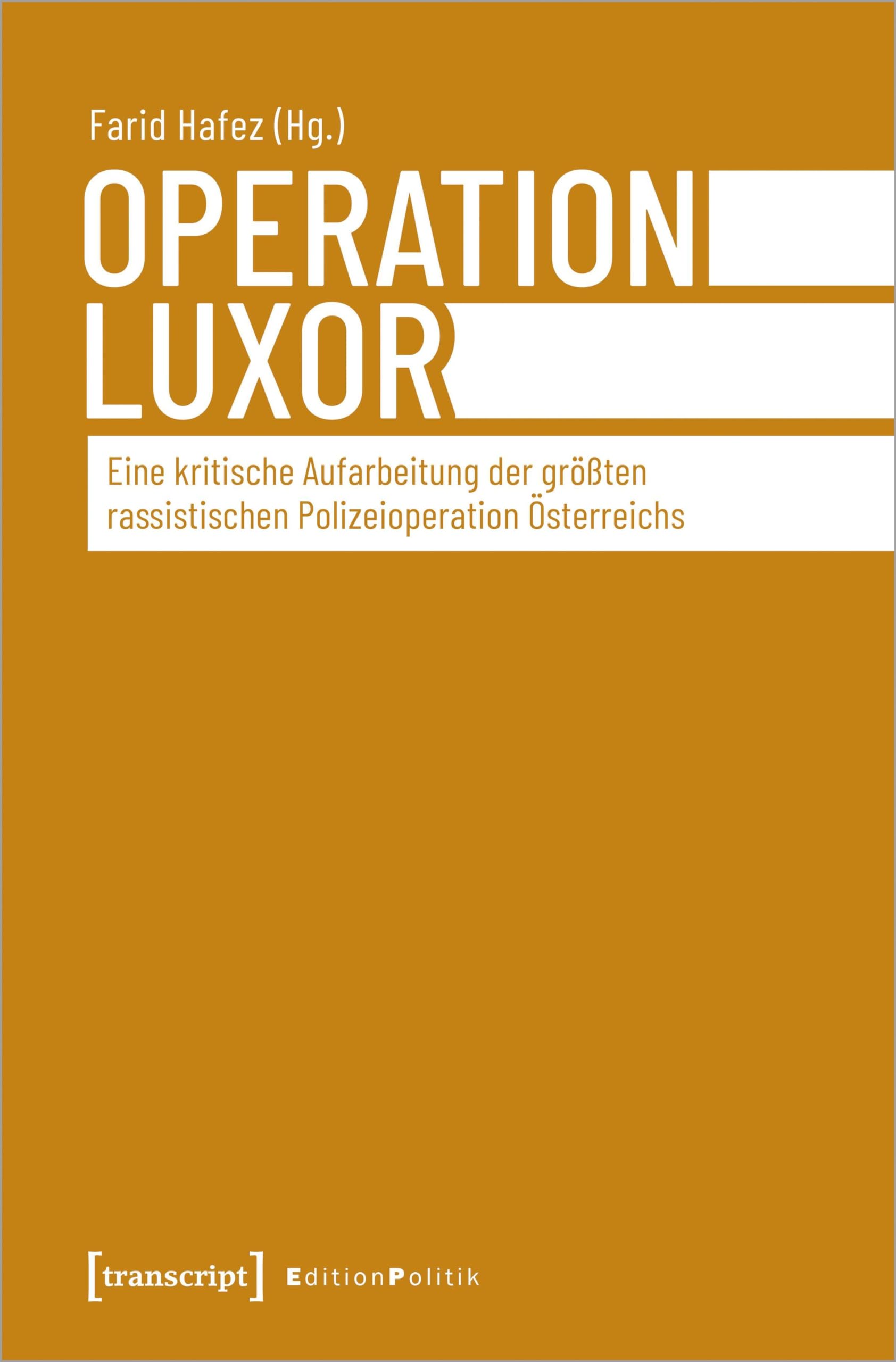 Operation Luxor: Eine kritische Aufarbeitung der größten rassistischen Polizeioperation Österreichs (Edition Politik) Law