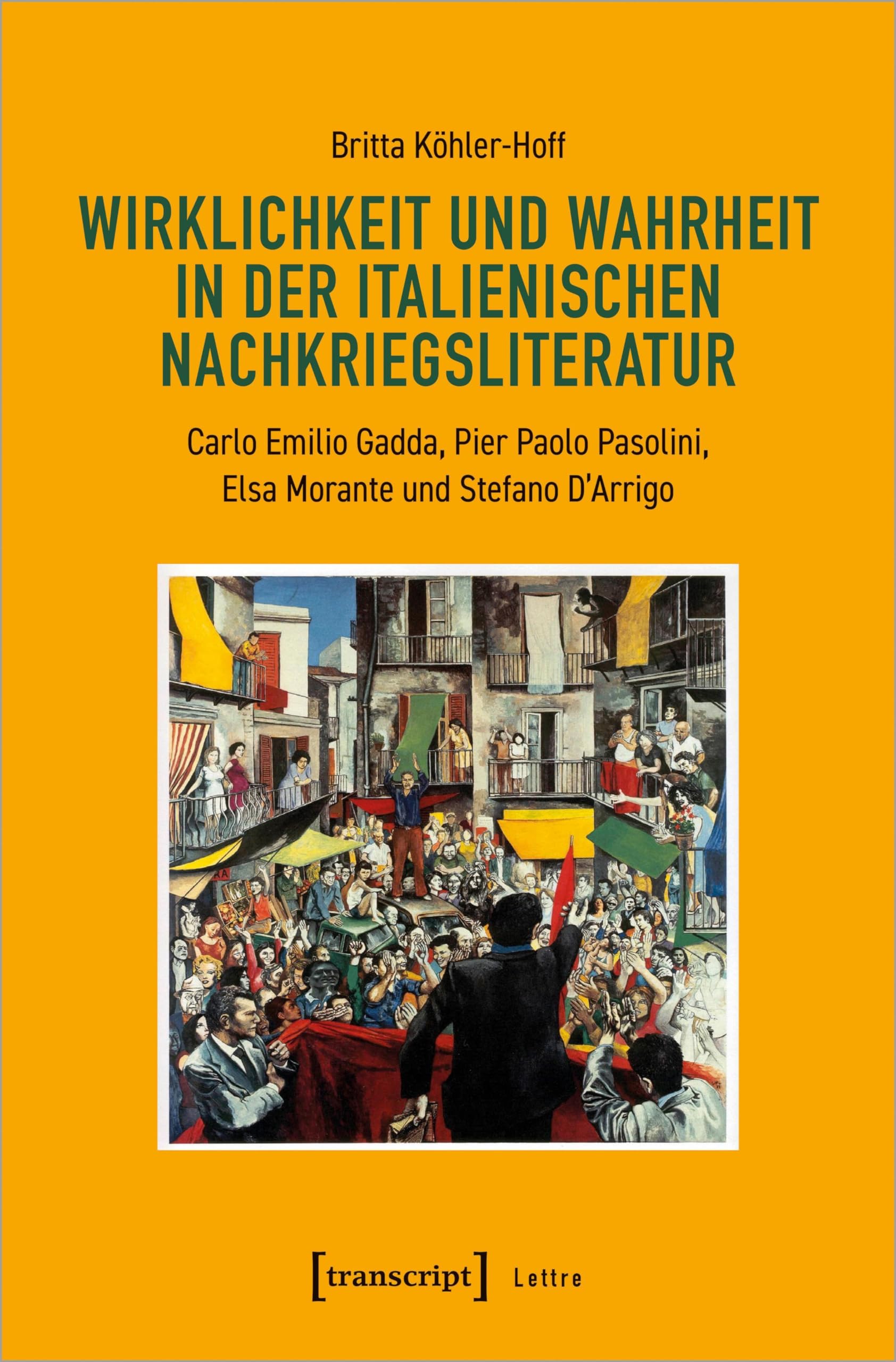 Wirklichkeit und Wahrheit in der italienischen Nachkriegsliteratur: Carlo Emilio Gadda, Pier Paolo Pasolini, Elsa Morante und Stefano D'Arrigo (Lettre) Philosophy