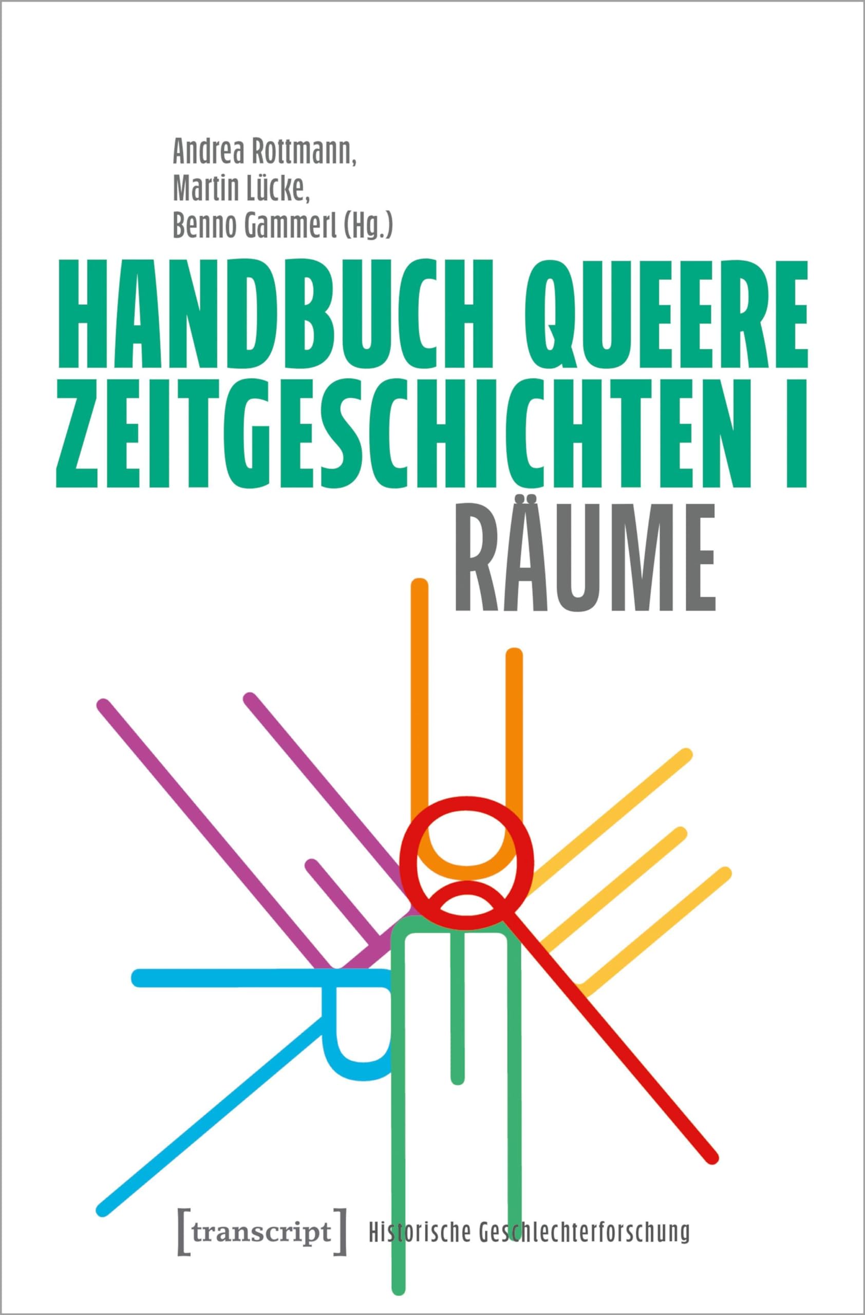 Handbuch Queere Zeitgeschichten I: Räume (Historische Geschlechterforschung) Social Sciences