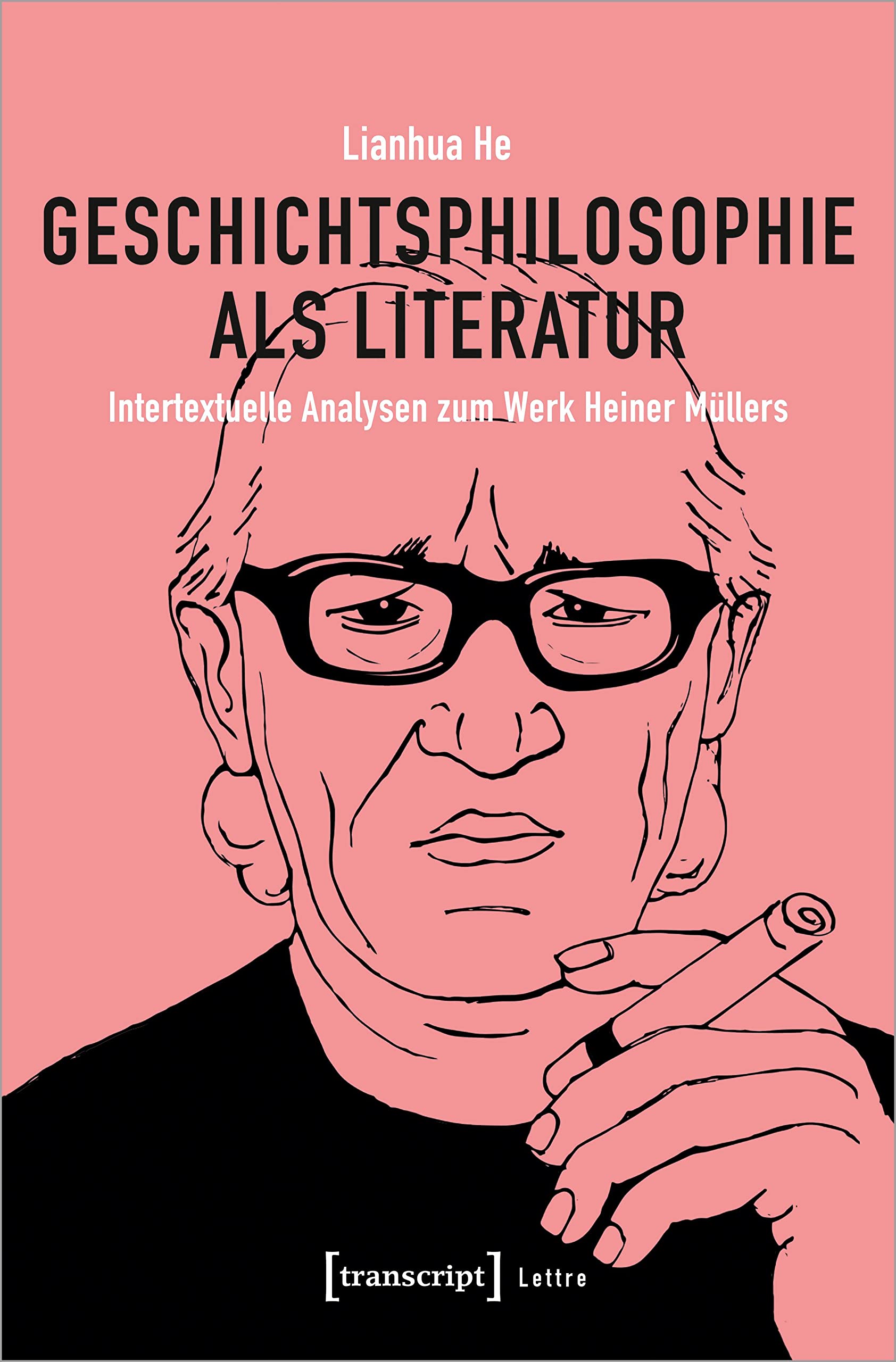 Geschichtsphilosophie als Literatur: Intertextuelle Analysen zum Werk Heiner Müllers (Lettre) Philosophy