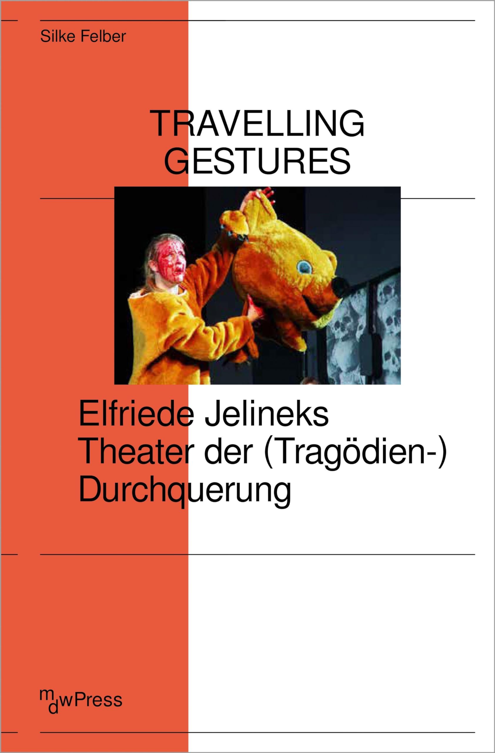 Travelling Gestures – Elfriede Jelineks Theater der (Tragödien-)Durchquerung Social Sciences