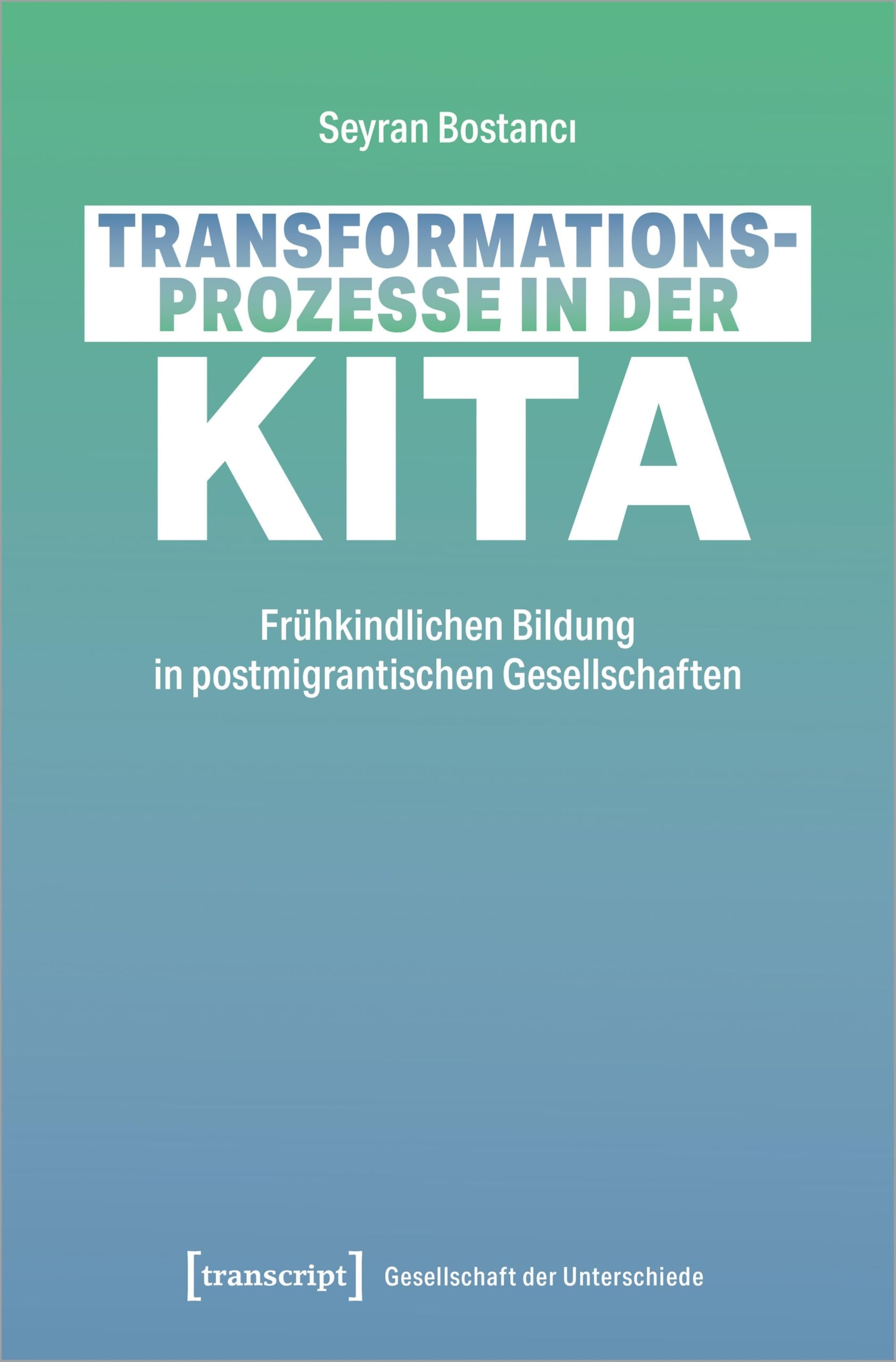 Transformationsprozesse in der Kita: Frühkindliche Bildung in postmigrantischen Gesellschaften (Gesellschaft der Unterschiede) Law
