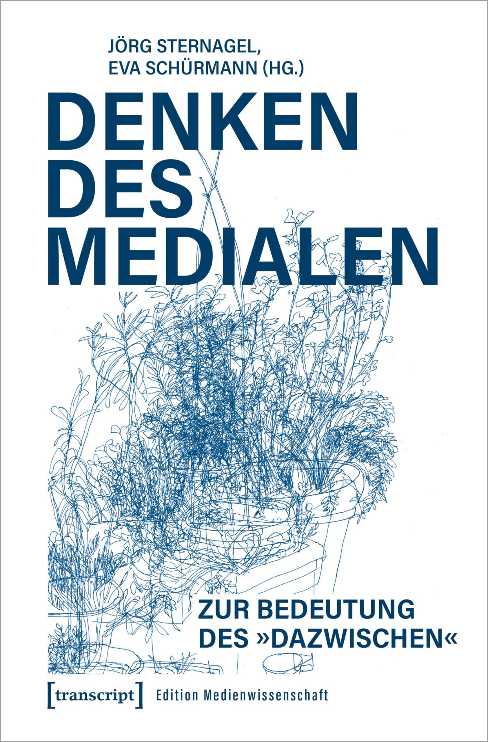 Denken des Medialen: Zur Bedeutung des »Dazwischen« (Edition Medienwissenschaft) Media & Communication