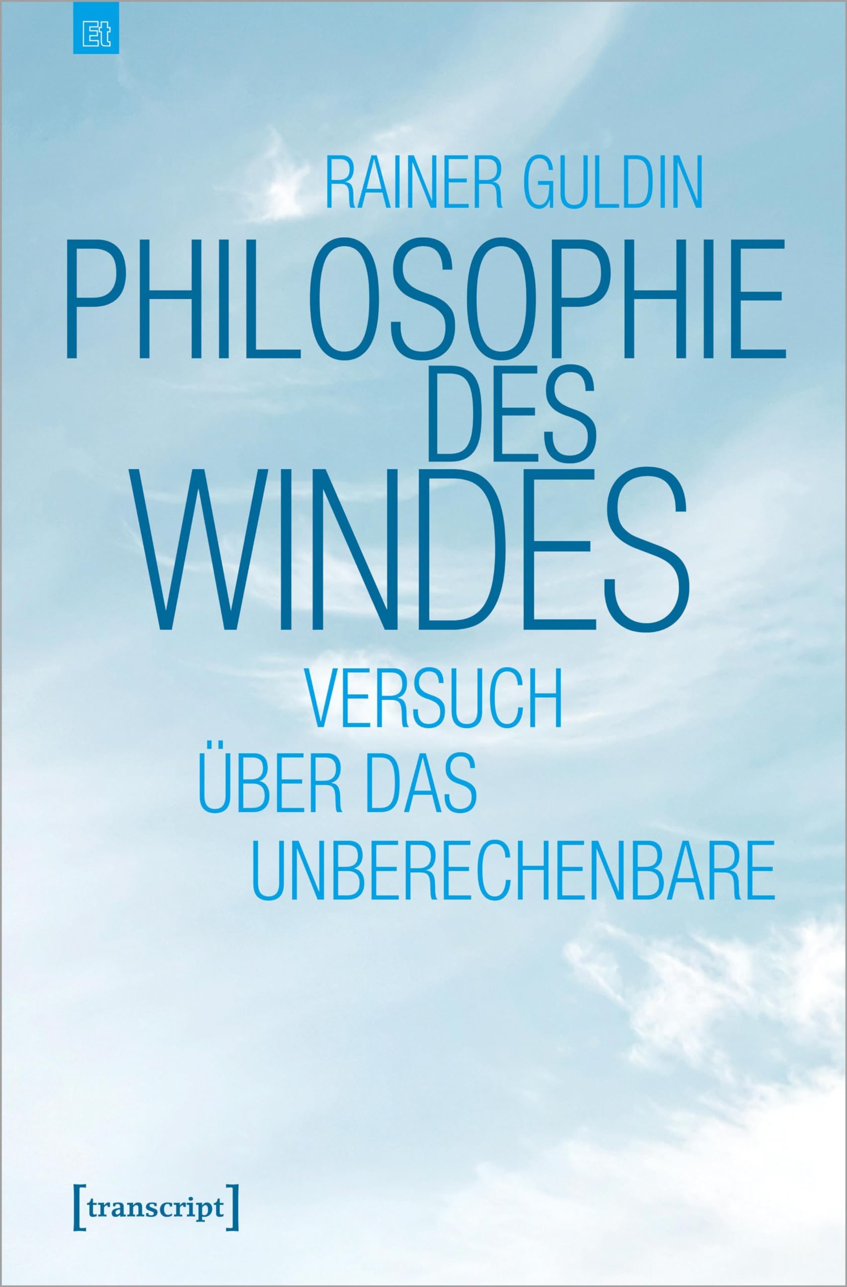 Philosophie des Windes: Versuch über das Unberechenbare (Edition transcript) Philosophy