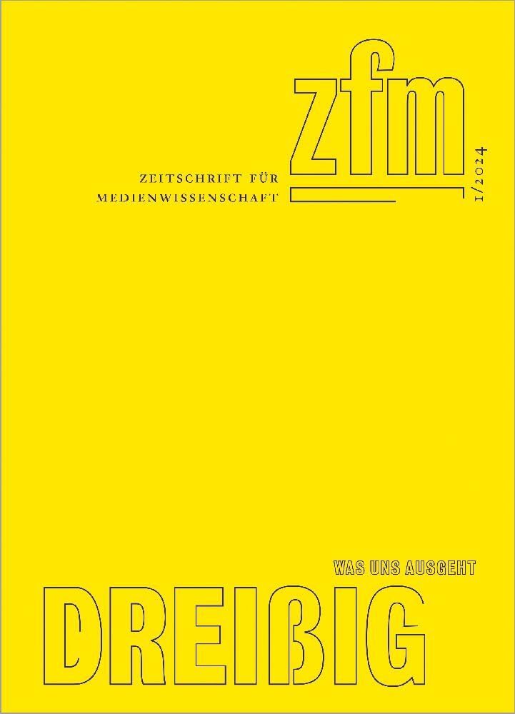 Zeitschrift für Medienwissenschaft 30: Jg. 16, Heft 1/2024: Was uns ausgeht (ZfM - Zeitschrift für Medienwissenschaft) Media & Communication