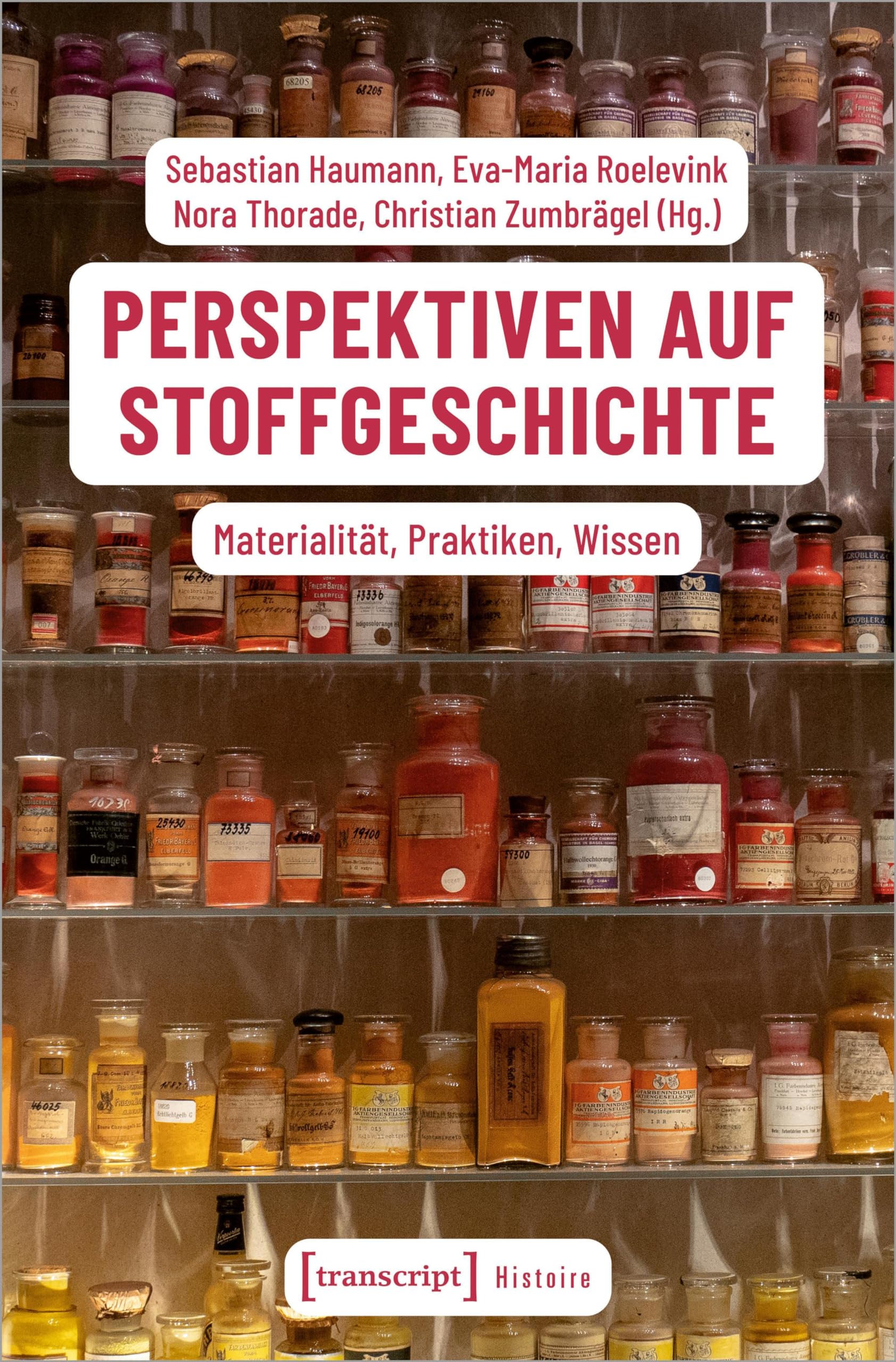 Perspektiven auf Stoffgeschichte: Materialität, Praktiken, Wissen (Histoire) Social Sciences