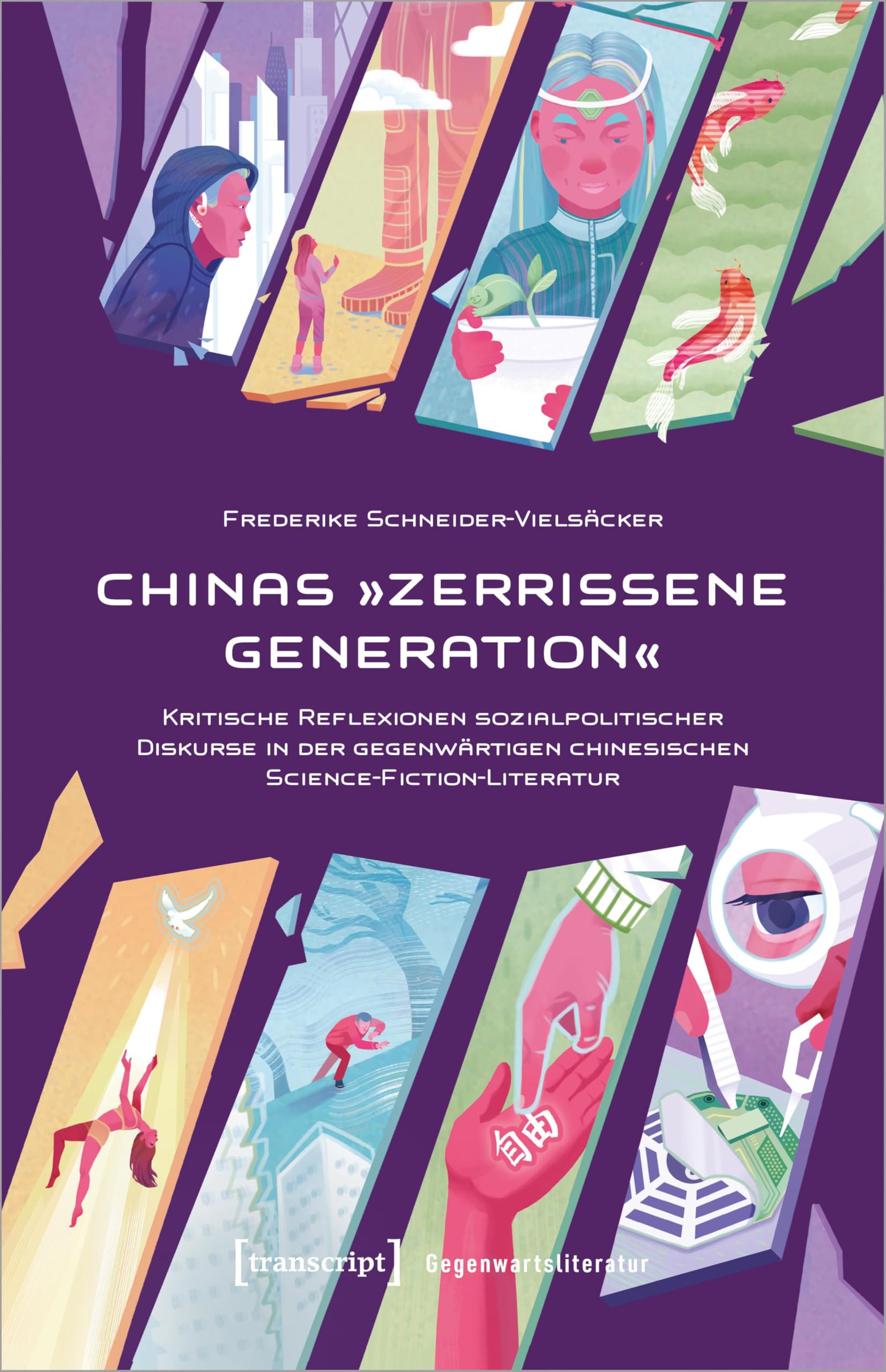 Chinas »Zerrissene Generation«: Kritische Reflexionen sozialpolitischer Diskurse in der gegenwärtigen chinesischen Science-Fiction-Literatur (Gegenwartsliteratur) Social Sciences