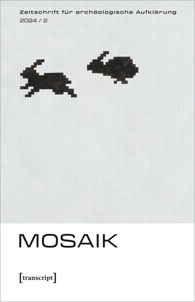 Zeitschrift für archäologische Aufklärung: Heft 2/2024: Mosaik Media & Communication
