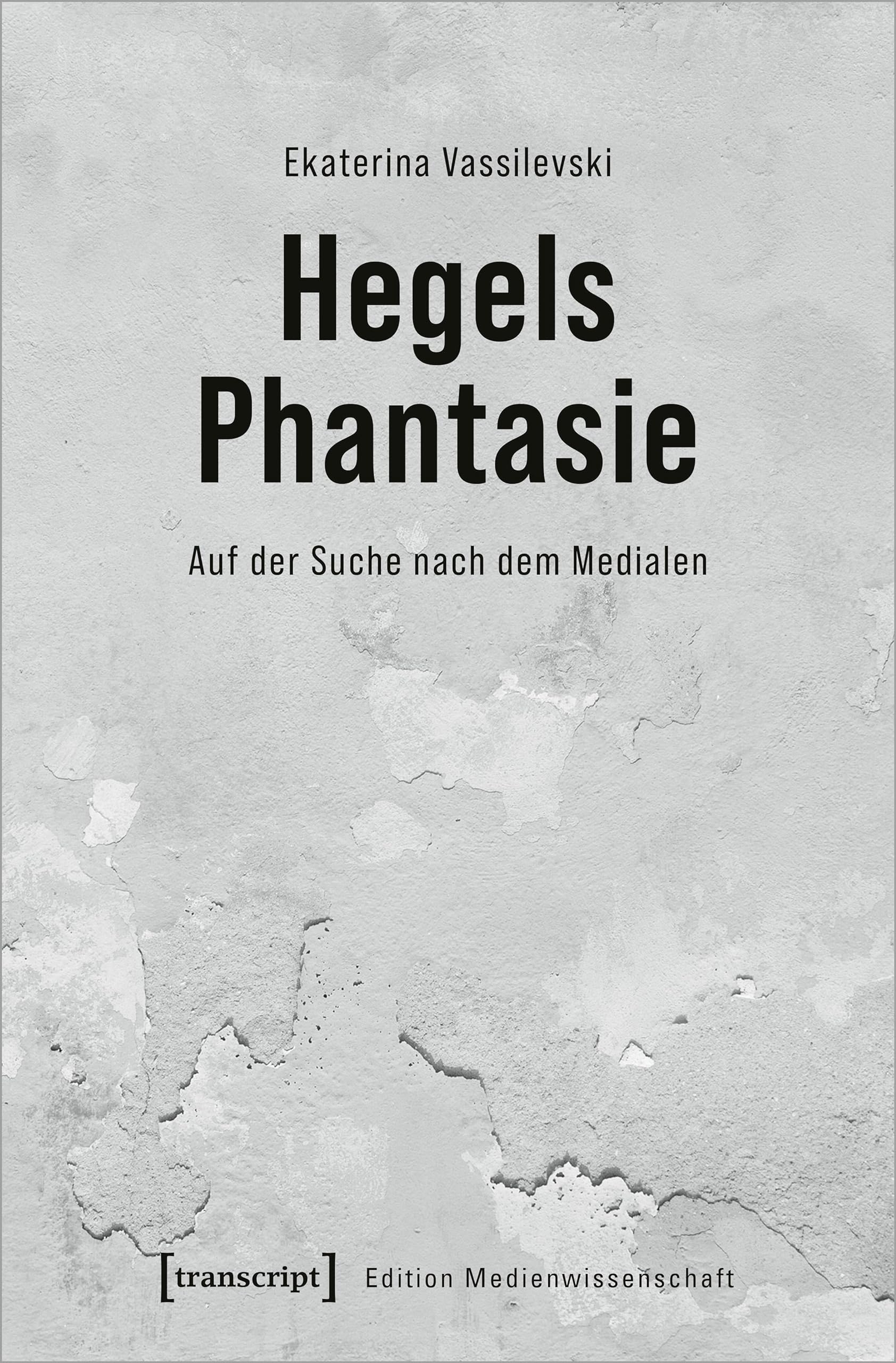 Hegels Phantasie Media & Communication