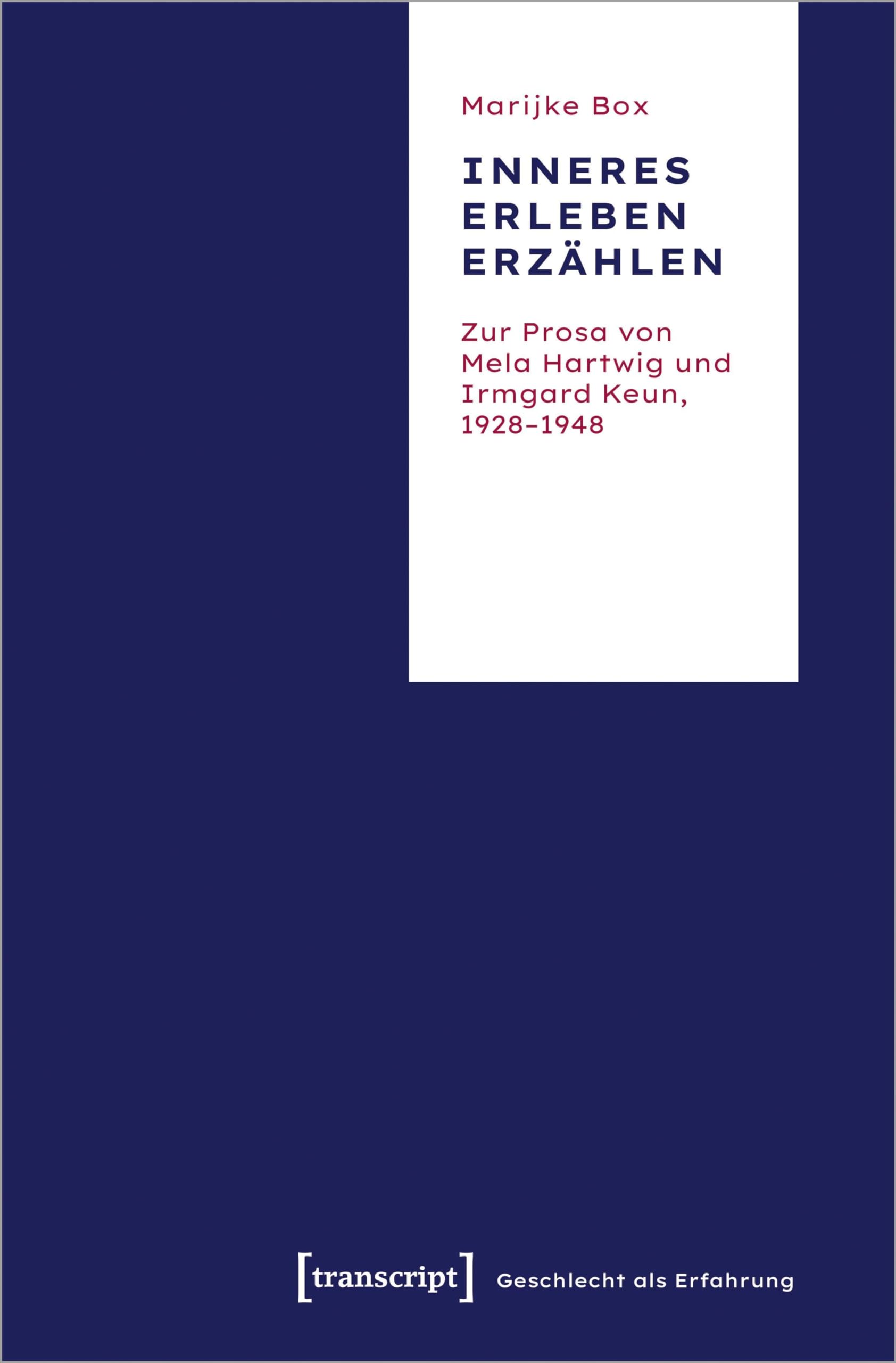 Inneres Erleben erzählen: Zur Prosa von Mela Hartwig und Irmgard Keun, 1928-1948 (Geschlecht als Erfahrung) Books