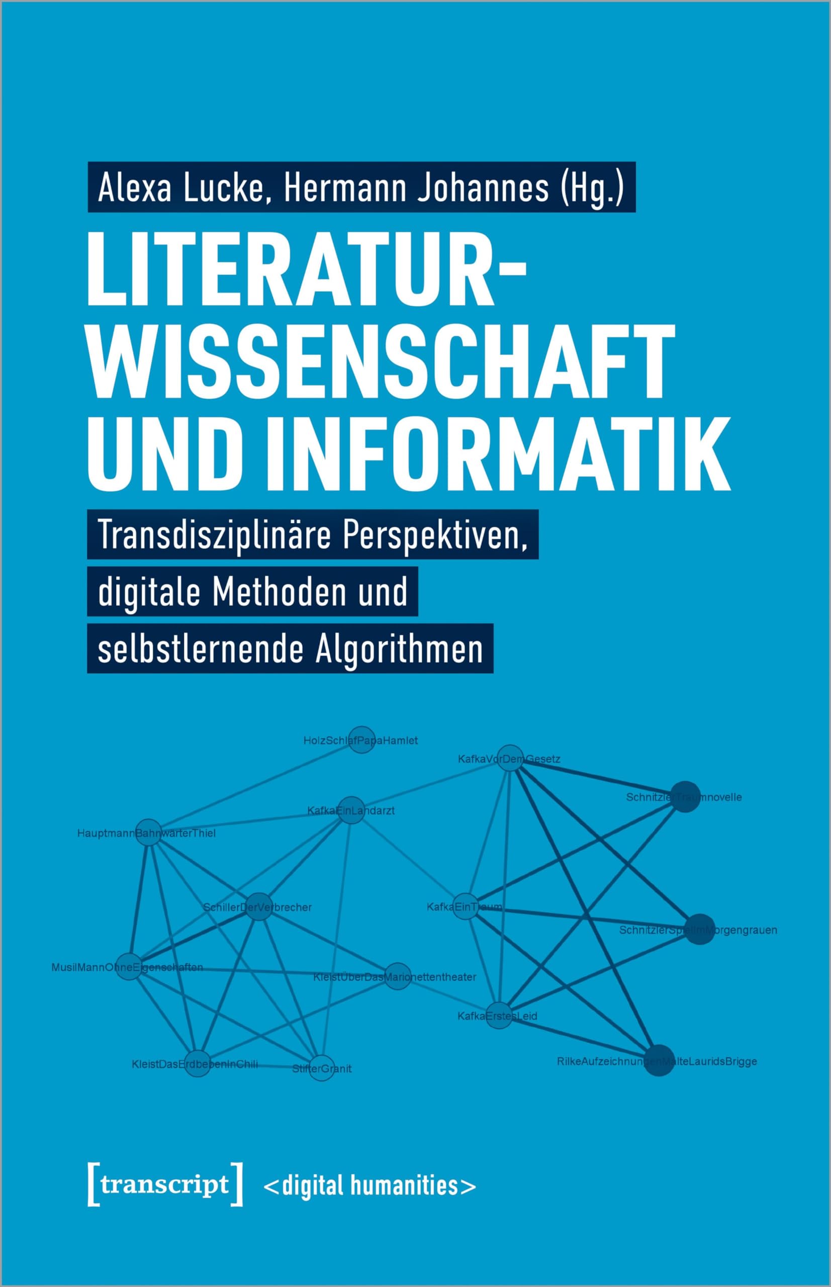 Literaturwissenschaft und Informatik: Transdisziplinäre Perspektiven, digitale Methoden und selbstlernende Algorithmen (Digital Humanities) Media & Communication
