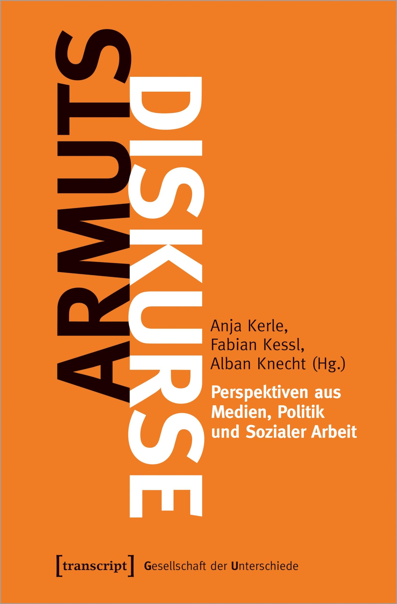 Armutsdiskurse: Perspektiven aus Medien, Politik und Sozialer Arbeit (Gesellschaft der Unterschiede) Books