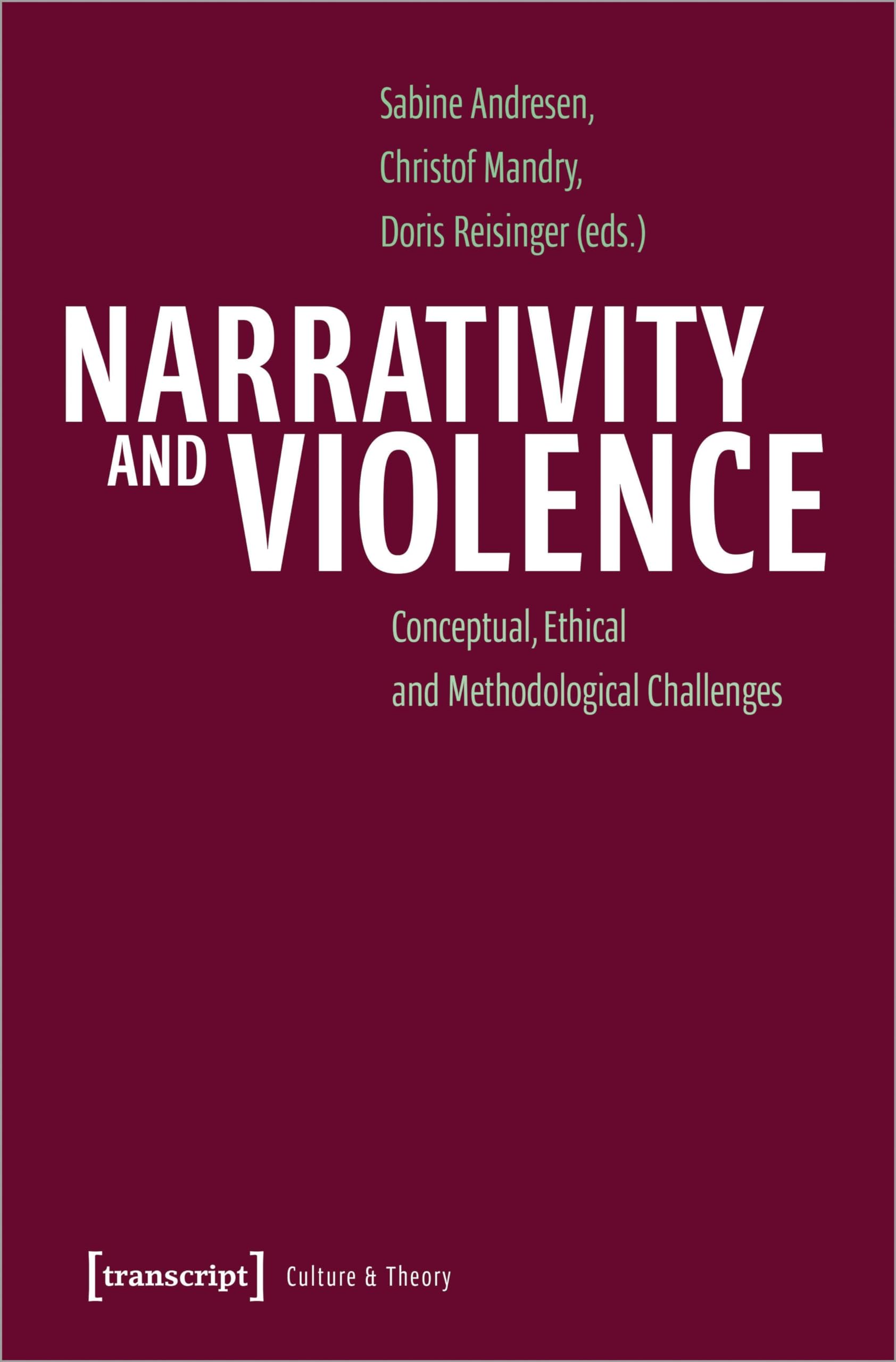 Narrativity and Violence: Conceptual, Ethical and Methodological Challenges (Edition Kulturwissenschaft) Media & Communication