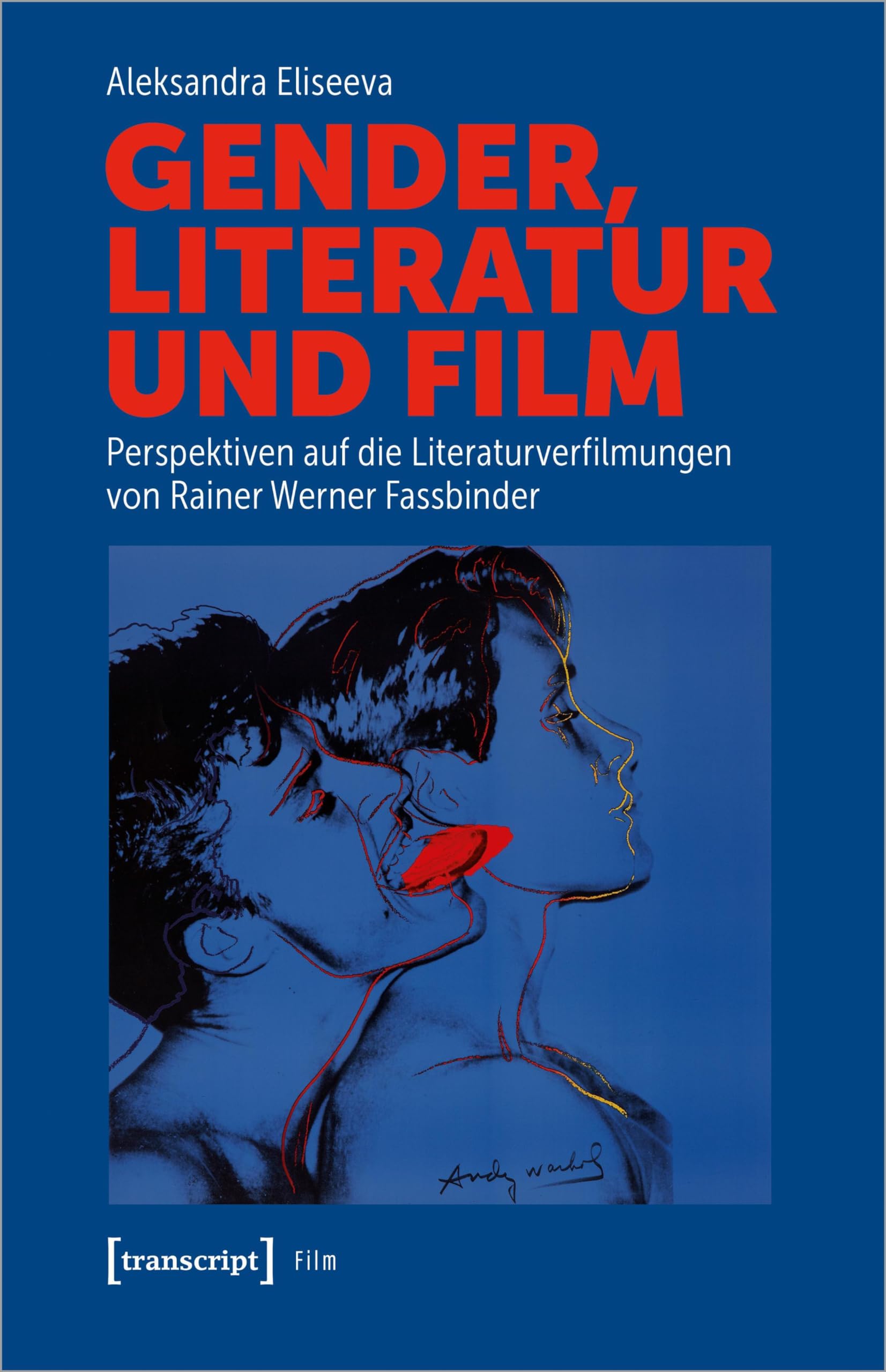 Gender, Literatur und Film: Perspektiven auf die Literaturverfilmungen von Rainer Werner Fassbinder Media & Communication