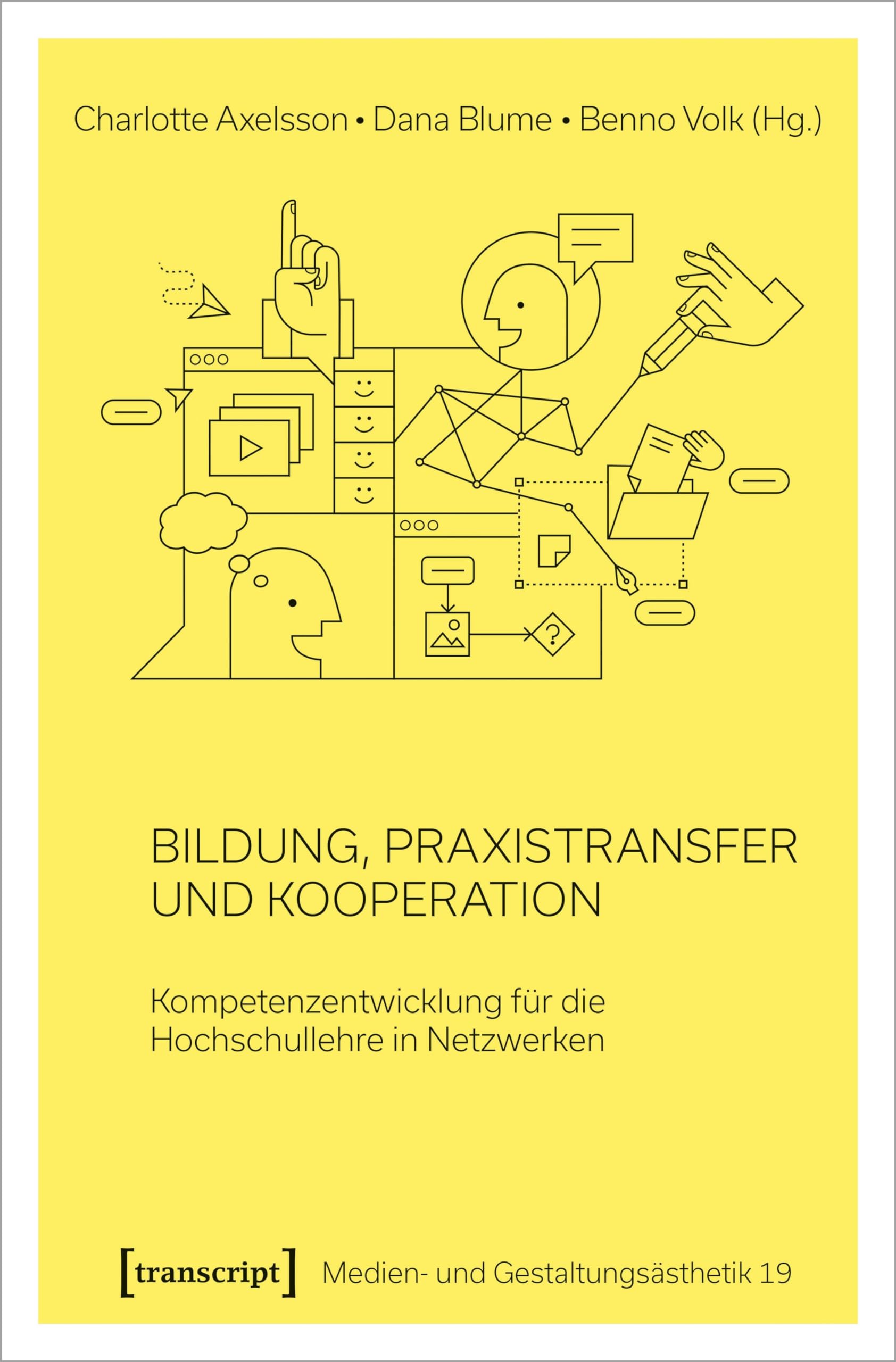 Bildung, Praxistransfer und Kooperation: Kompetenzentwicklung für die Hochschullehre in Netzwerken (Medien- und Gestaltungsästhetik) Social Sciences