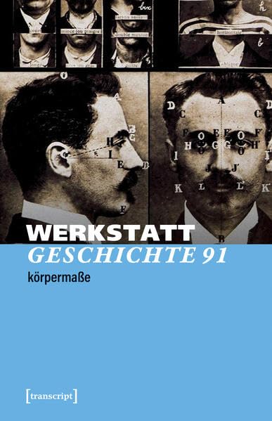 WerkstattGeschichte: 2025/1, Heft 91: Körpermaße Media & Communication
