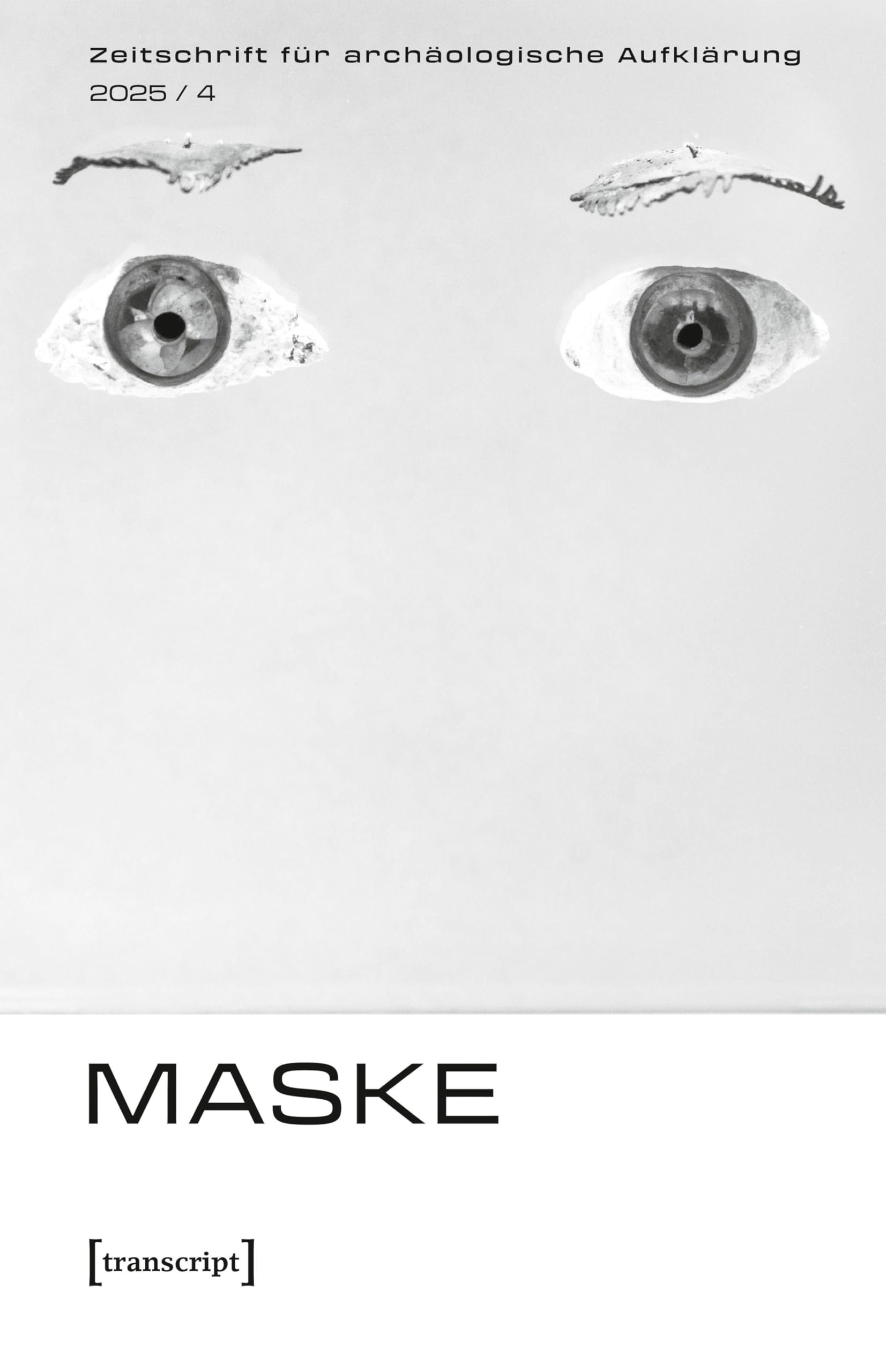 Zeitschrift für archäologische Aufklärung Heft 4/2025: Maske Media & Communication
