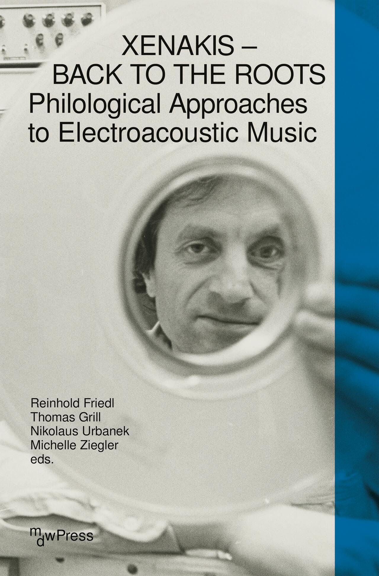 Xenakis – Back to the Roots: Philological Approaches to Electroacoustic Music (mdwPress) Social Sciences