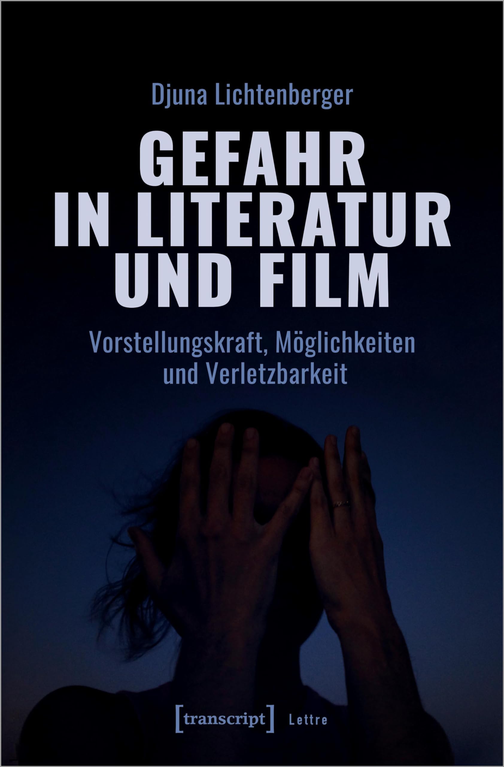 Gefahr in Literatur und Film: Vorstellungskraft, Möglichkeiten und Verletzbarkeit (Lettre) Law