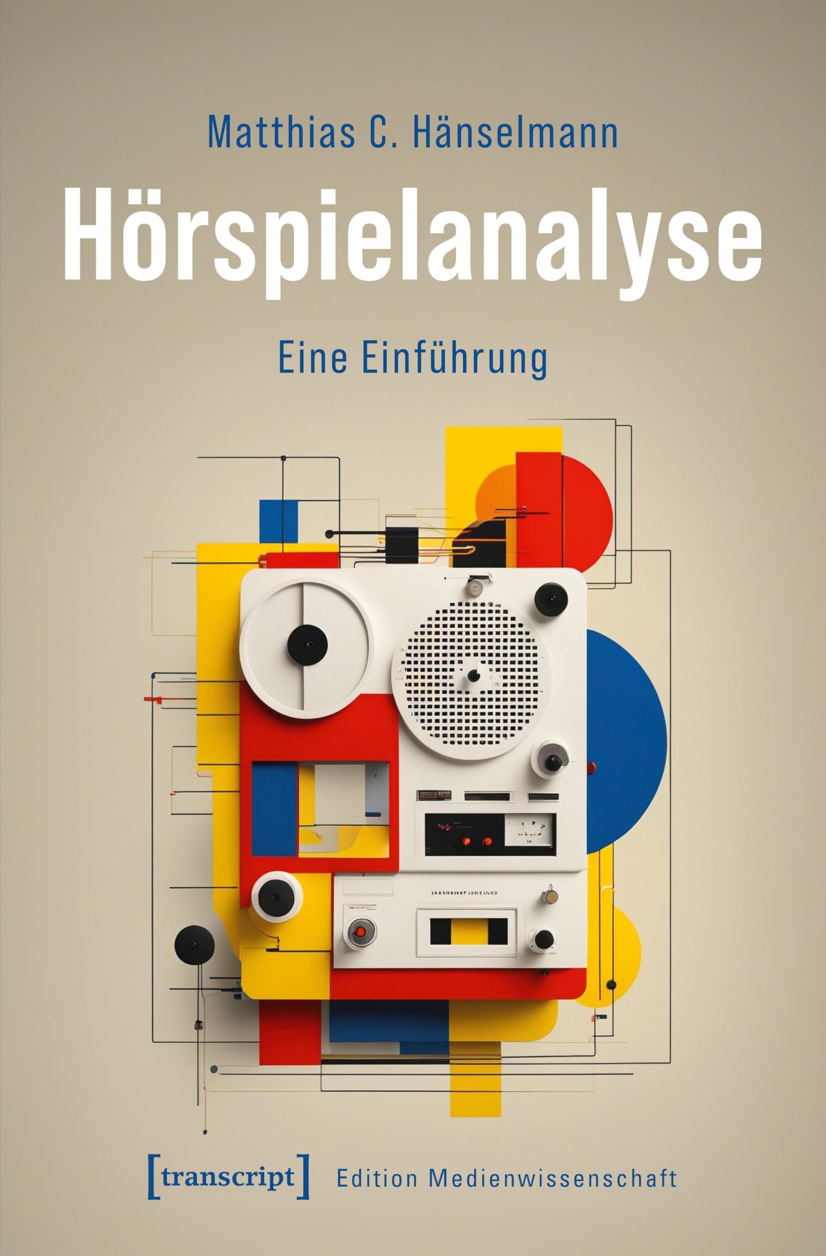 Hörspielanalyse: Eine Einführung (Edition Medienwissenschaft) Media & Communication