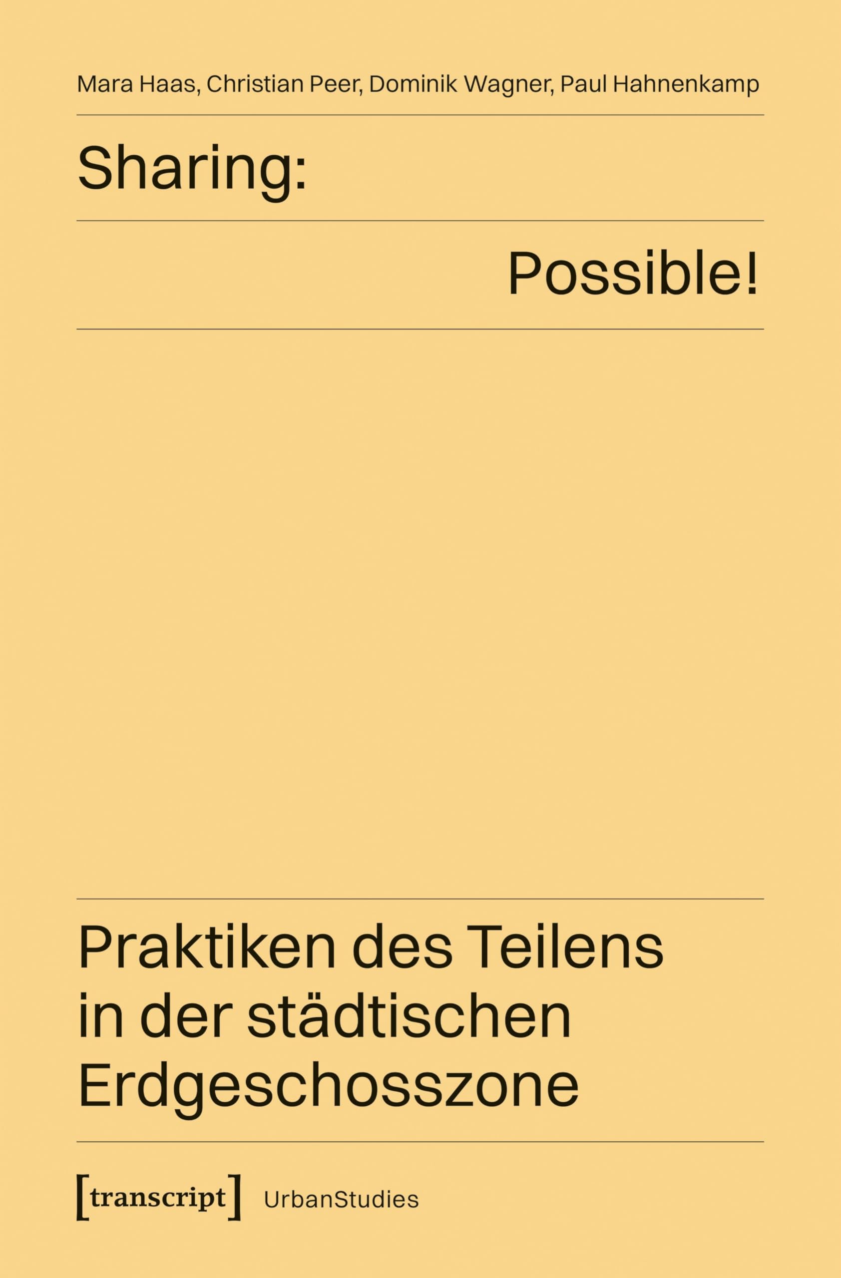 Sharing: Possible! - Praktiken des Teilens in der städtischen Erdgeschosszone Social Sciences