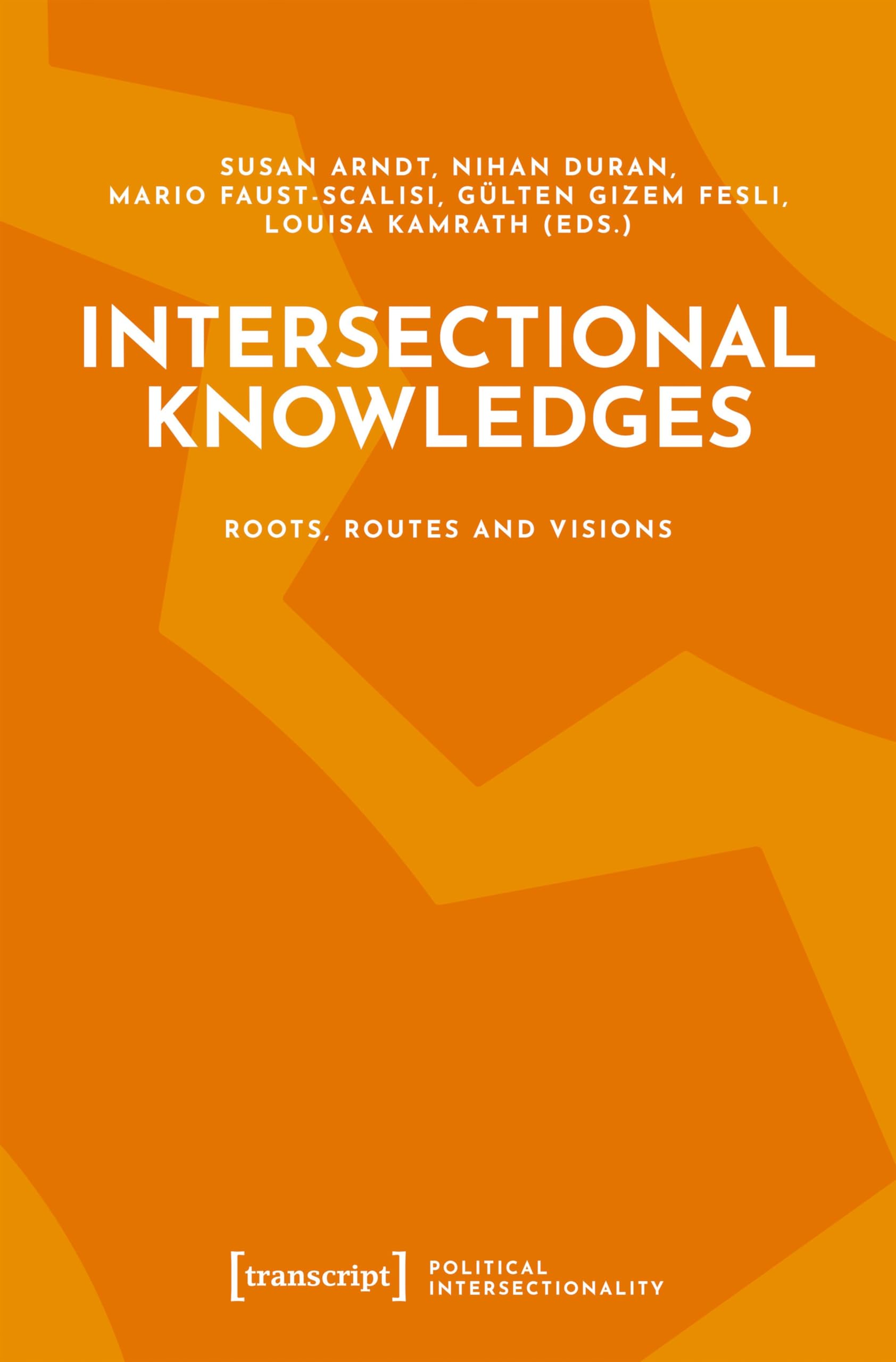 Intersectional Knowledges: Roots, Routes and Visions (Political Intersectionality) Philosophy