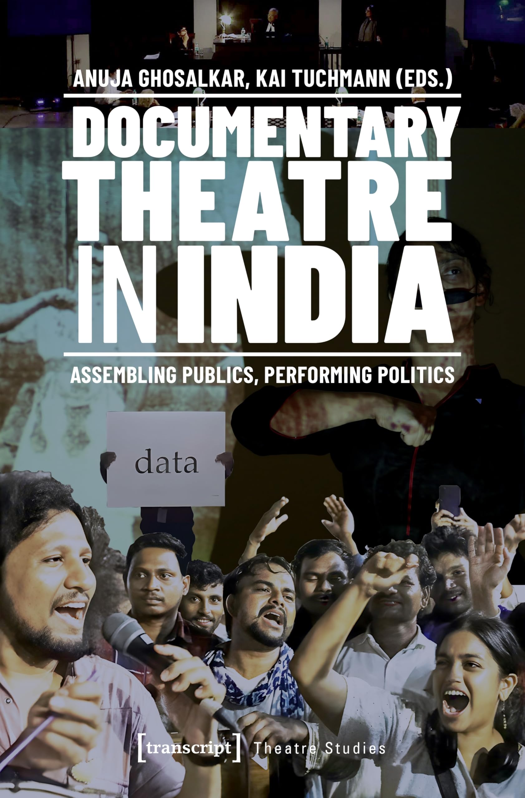 Documentary Theatre in India: Assembling Publics, Performing Politics (Theater) Social Sciences