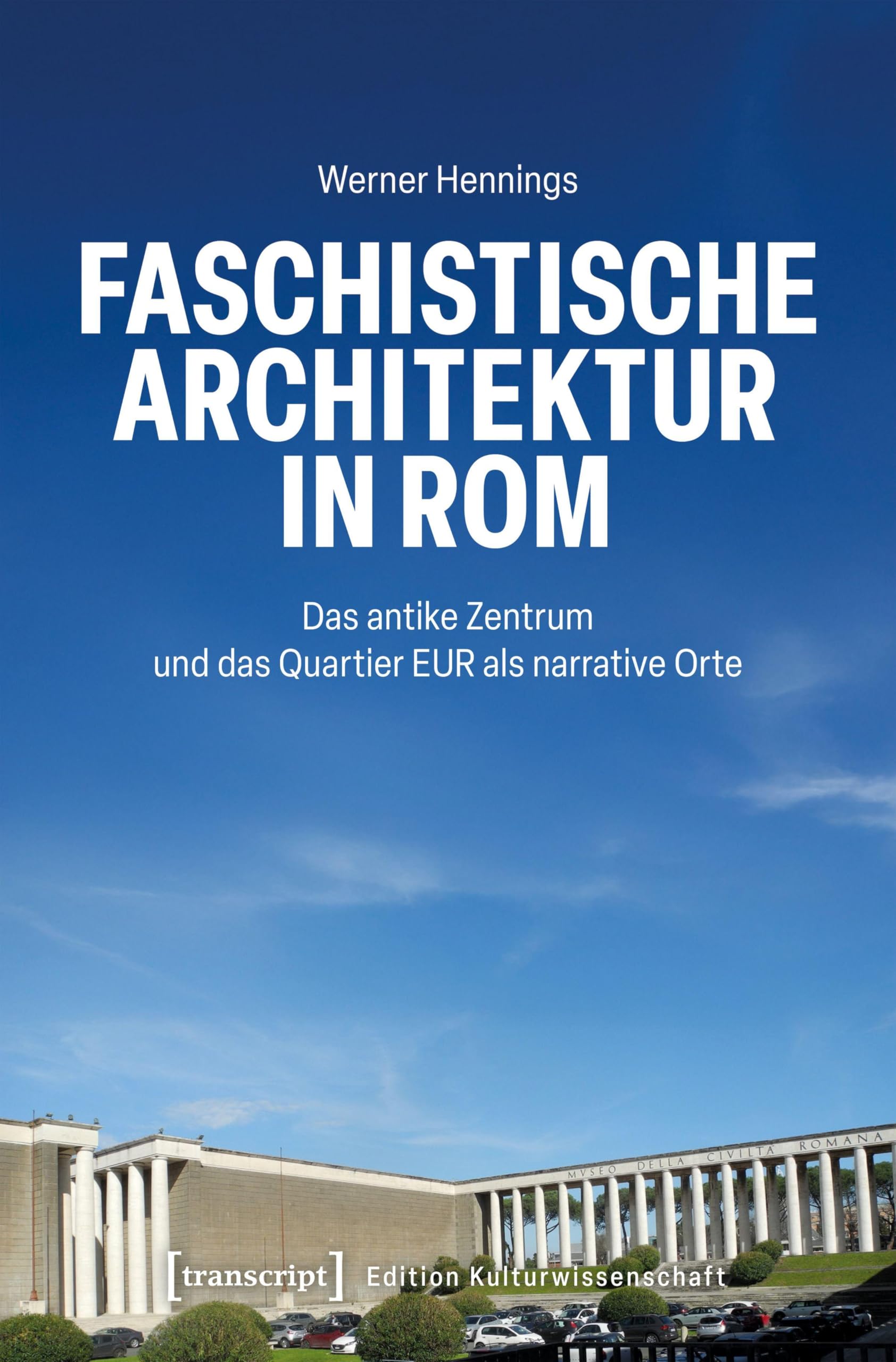 Faschistische Architektur in Rom Social Sciences