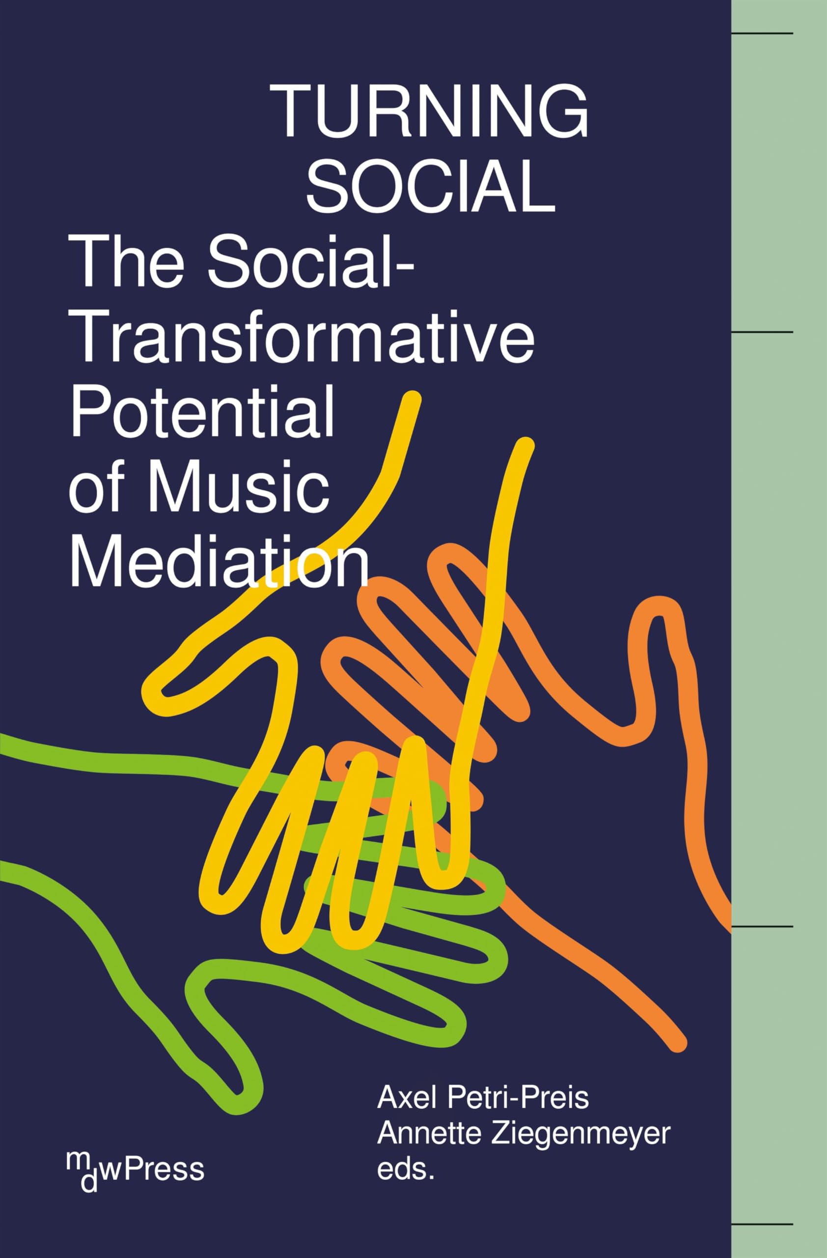 Turning Social: The Social-Transformative Potential of Music Mediation (mdwPress) Media & Communication