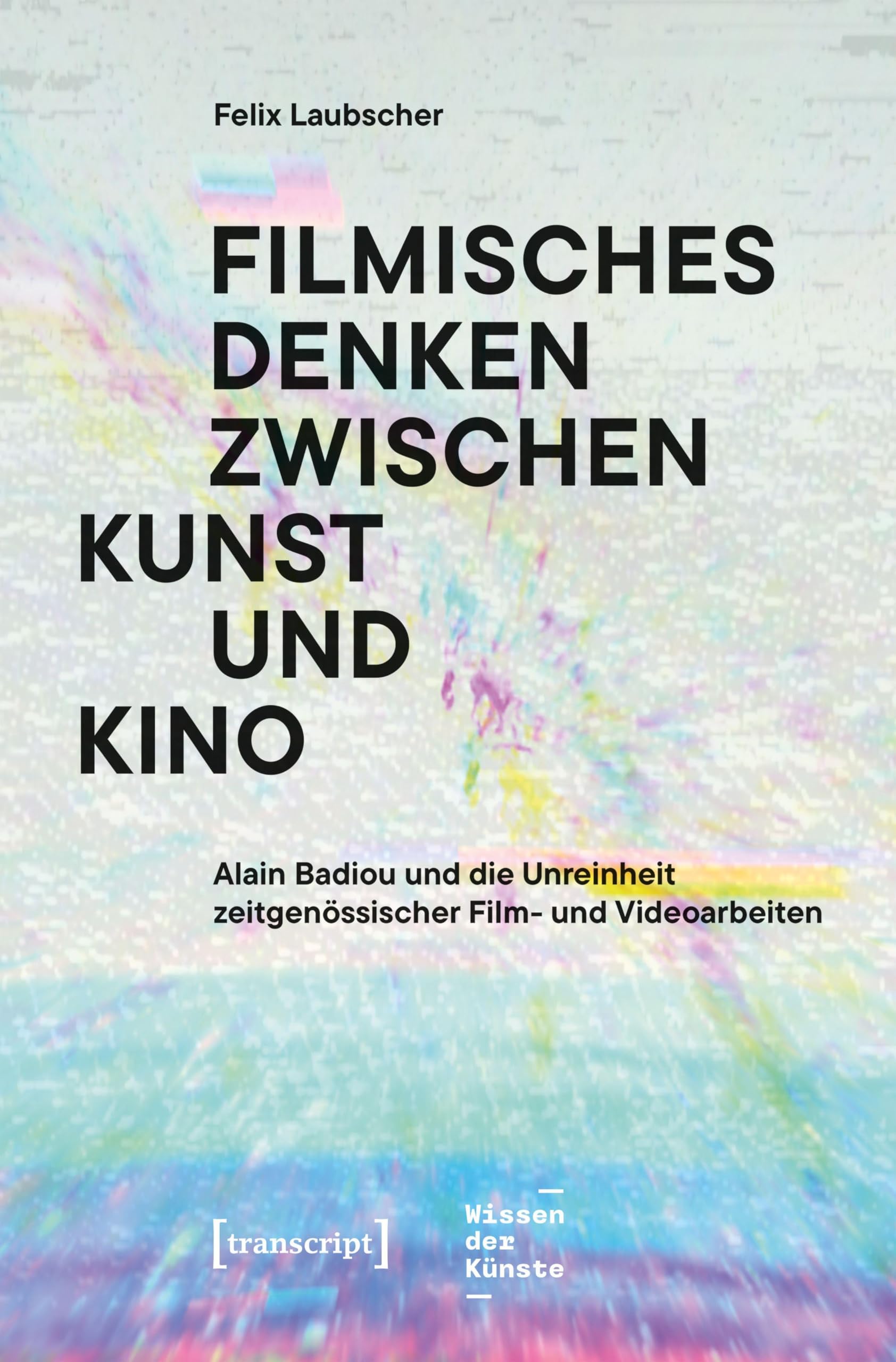 Filmisches Denken zwischen Kunst und Kino Media & Communication