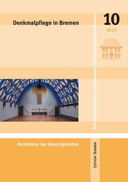 Denkmalpflege in Bremen: Architektur der Zwanzigerjahre (Schriftenreihe des Landesamtes für Denkmalpflege Bremen) Architecture