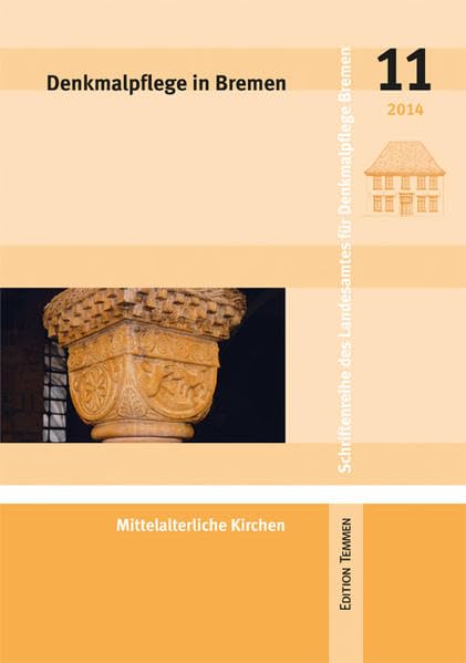 Denkmalpflege in Bremen: Mittelalterliche Kirchen: Heft 11 - Mittelalterliche Kirchen (Schriftenreihe des Landesamtes für Denkmalpflege Bremen) Architecture