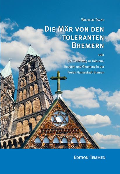 Die Mär von den toleranten Bremern: oder Der weite Weg zu Toleranz, Respekt und Ökumene in der Freien Hansestadt Bremen Philosophy