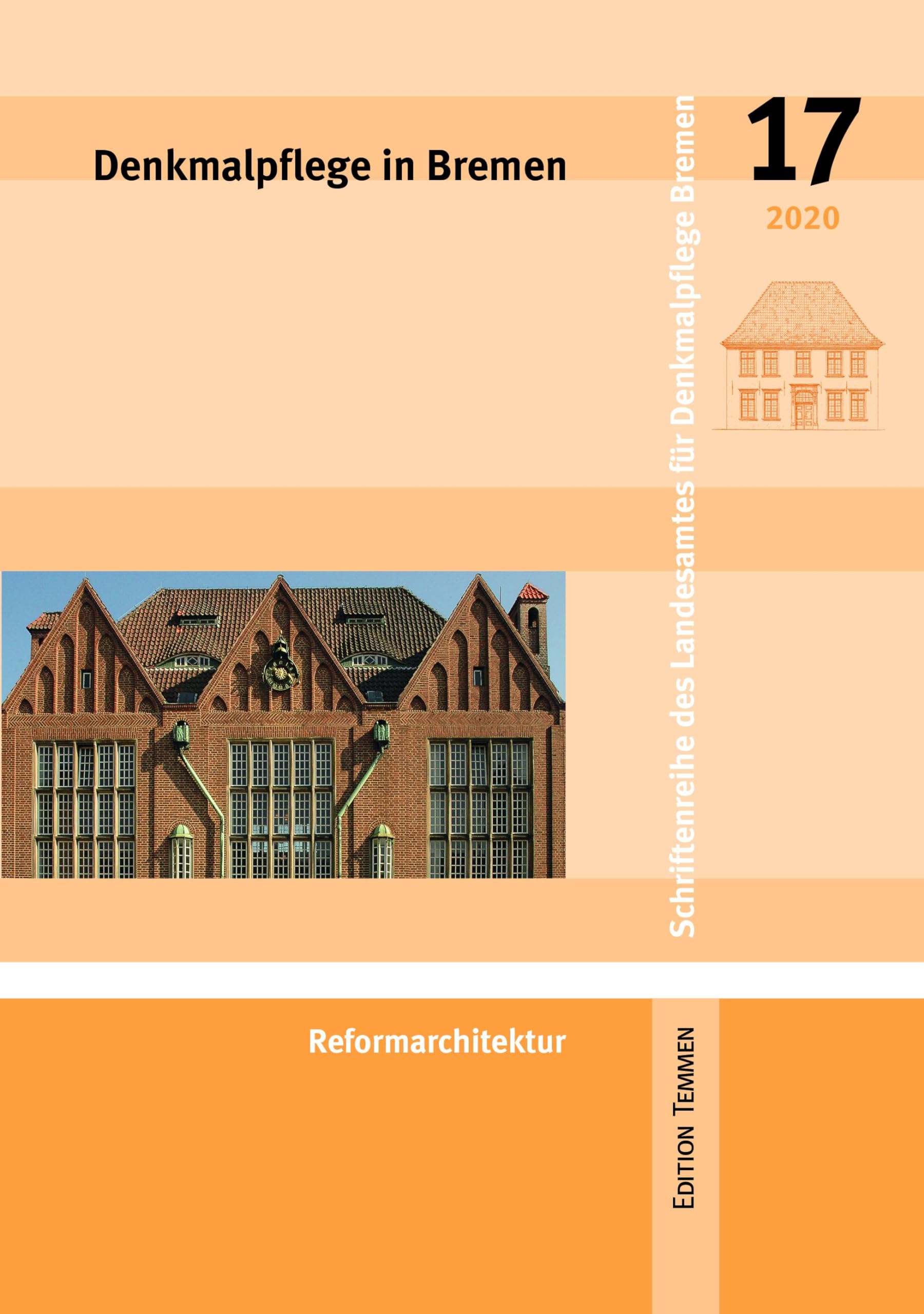 Denkmalpflege in Bremen: Heft 17 - Reformarchitektur (Schriftenreihe des Landesamtes für Denkmalpflege Bremen) Politics & History