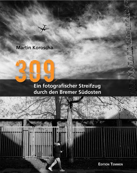 309 – Ein fotografischer Streifzug durch den Bremer Südosten Photography