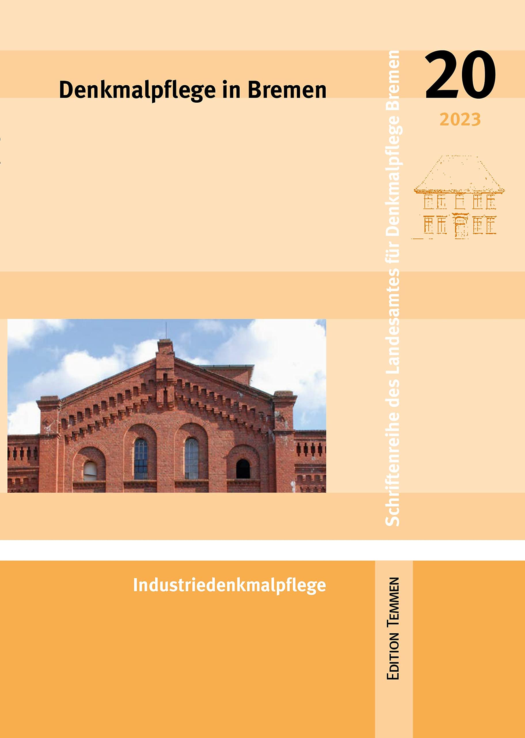 Denkmalpflege in Bremen: Heft 20 - Industriedenkmalpflege (Schriftenreihe des Landesamtes für Denkmalpflege Bremen) Architecture