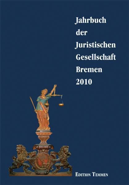 Jahrbuch der juristischen Gesellschaft Bremen / Jahrbuch der Juristischen Gesellschaft Bremen 2010 Reference Books
