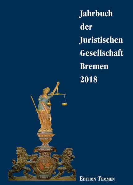 Jahrbuch der juristischen Gesellschaft Bremen / Jahrbuch der Juristischen Gesellschaft Bremen 2018 Law