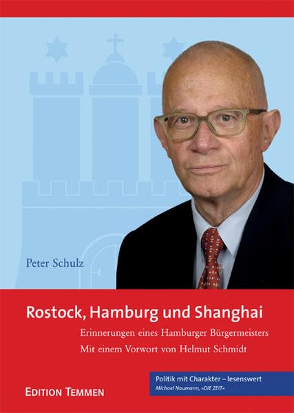 Rostock, Hamburg und Shanghai. Erinnerungen eines Hamburger Bürgermeisters (Mit einem Vorwort von Helmut Schmidt) Memories