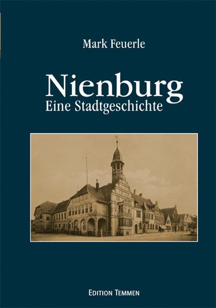 Nienburg. Eine Stadtgeschichte Politics & History