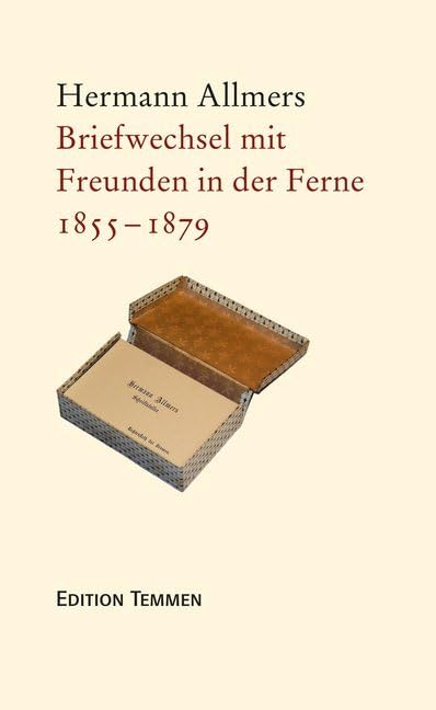 Hermann Allmers: Briefwechsel mit Freunden in der Ferne 1855 - 1879 Essays & Short Stories