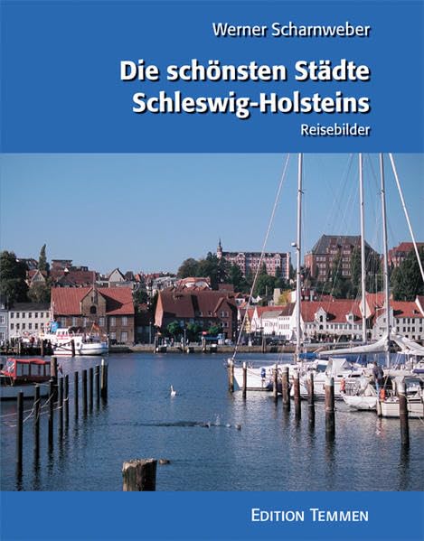 Die schönsten Städte Schleswig-Holsteins: Reisebilder Leisure, Home & Garden