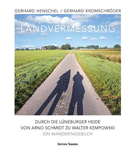 Landvermessung: Durch die Lüneburger Heide von Arno Schmidt zu Walter Kempowski. Ein Wandertagebuch Leisure, Home & Garden